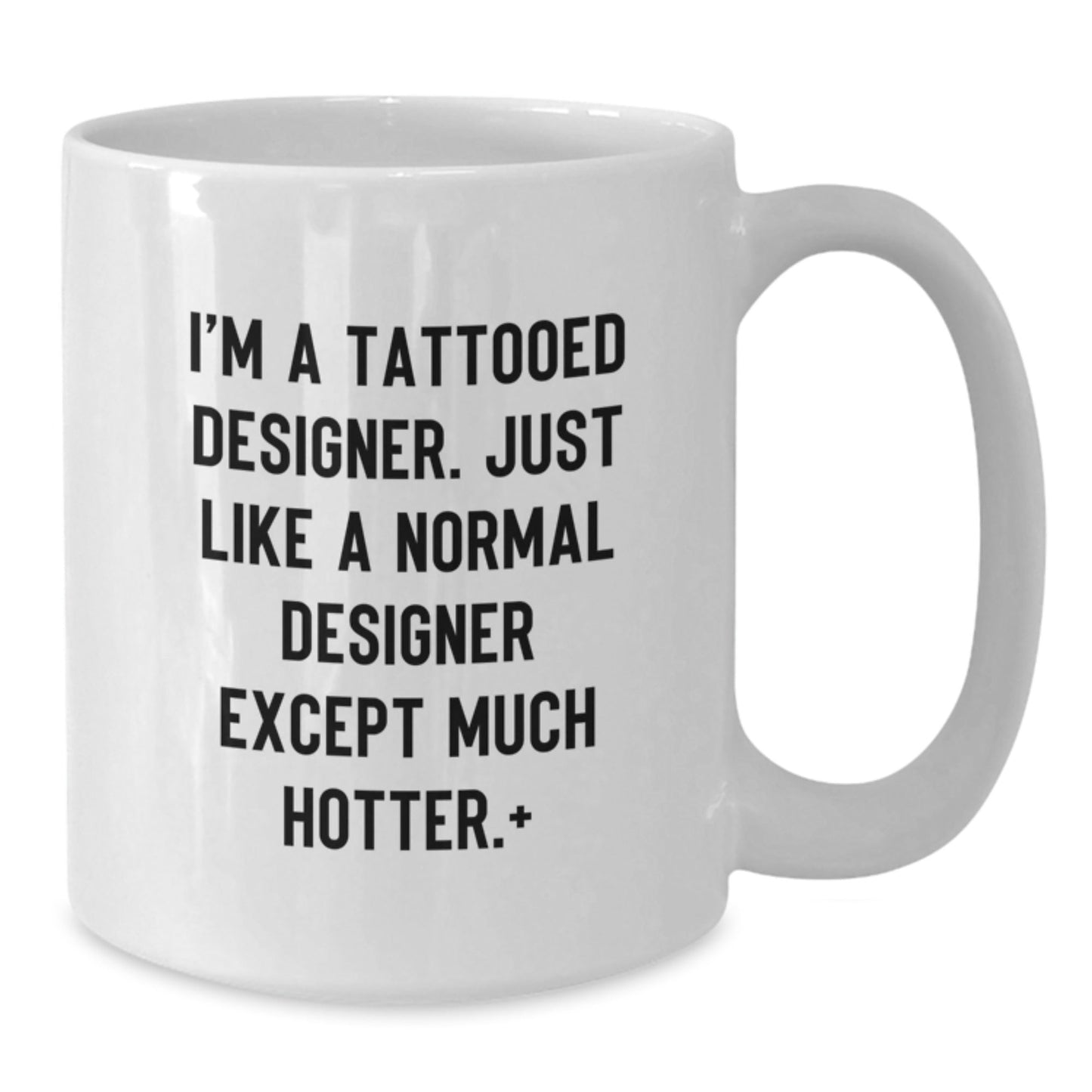Funny Designer Gifts from Friends for Men - I'm A Tattooed Designer White Coffee Mug, Christmas Unique Gifts, Hot Designers - The Buy Boom