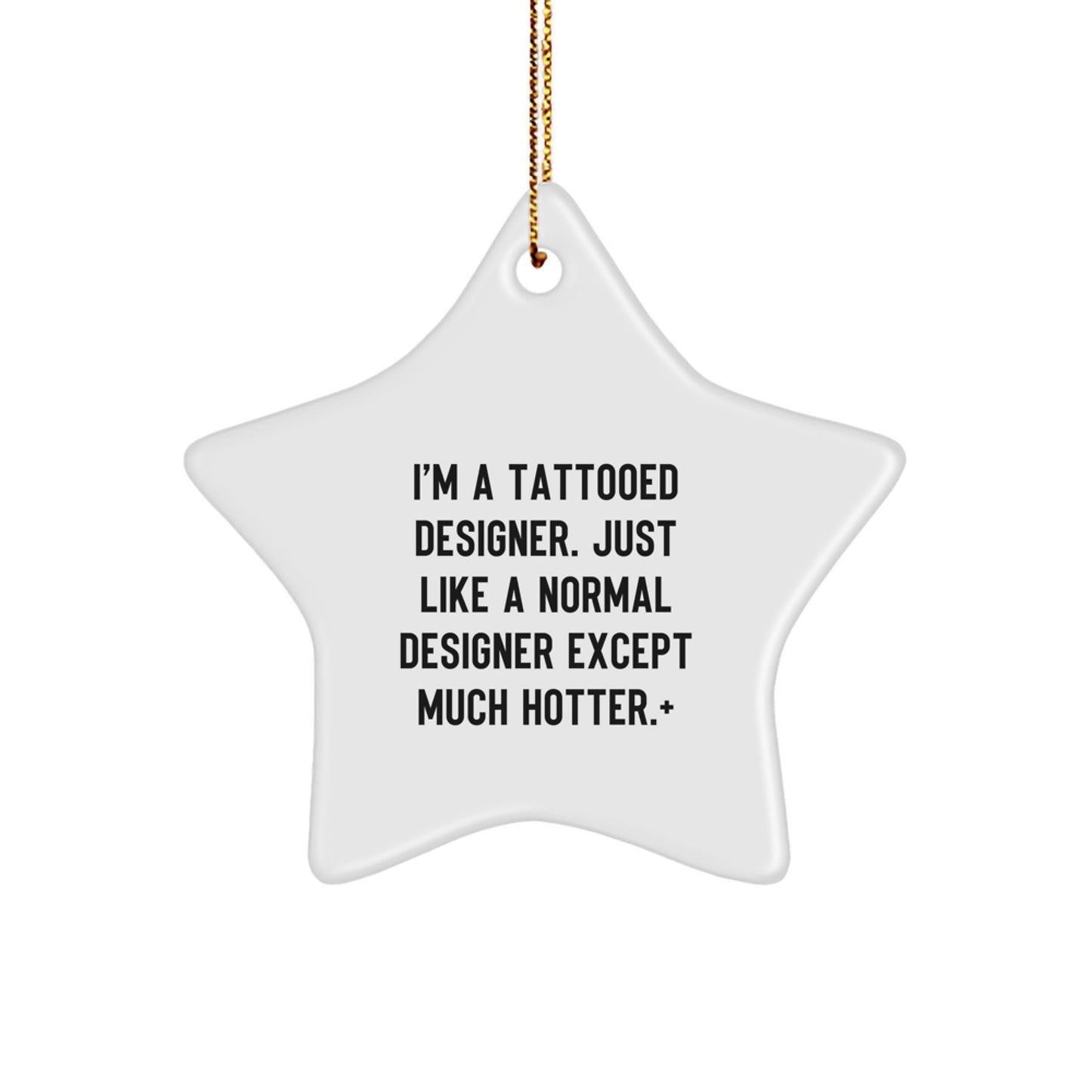 Funny Designer Star Ornament, Unique Christmas Unique Gifts from Friends, Coworkers, and Family, Perfect for Designer Enthusiasts, Hotter than Normal Designers - The Buy Boom