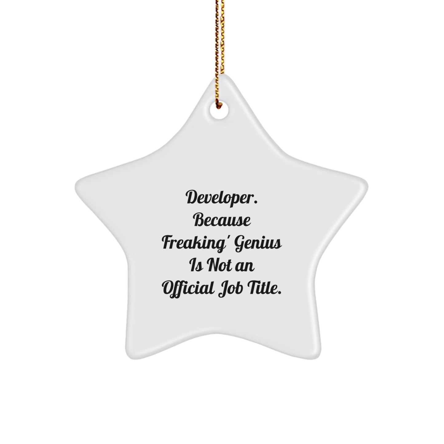 Funny Developer Gifts, Because Freaking' genius Is Not An Official Job Title, Star Ornament for Developer, Christmas Unique Gifts from Friends to Men, Women, Coworkers, Family - The Buy Boom