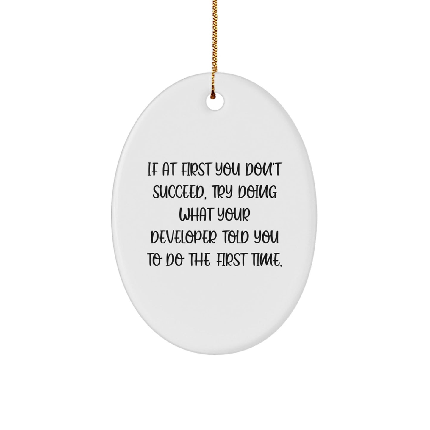 Funny Developer Gifts from Men to Friends - Oval Ornament with 'If At First You Don't Succeed...' Quote, White, Christmas Unique Gifts - The Buy Boom
