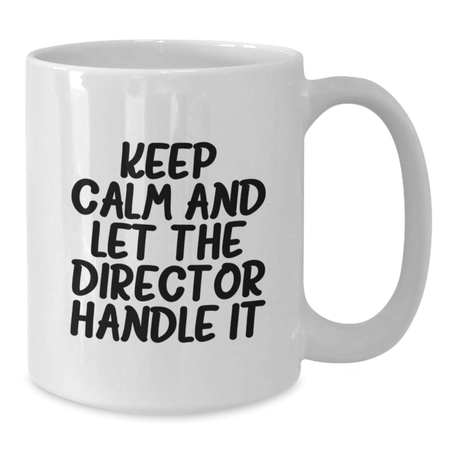 Funny Director Gifts - Keep Calm And Let The Director Handle It, White Coffee Mug for Birthday from Friends - The Buy Boom
