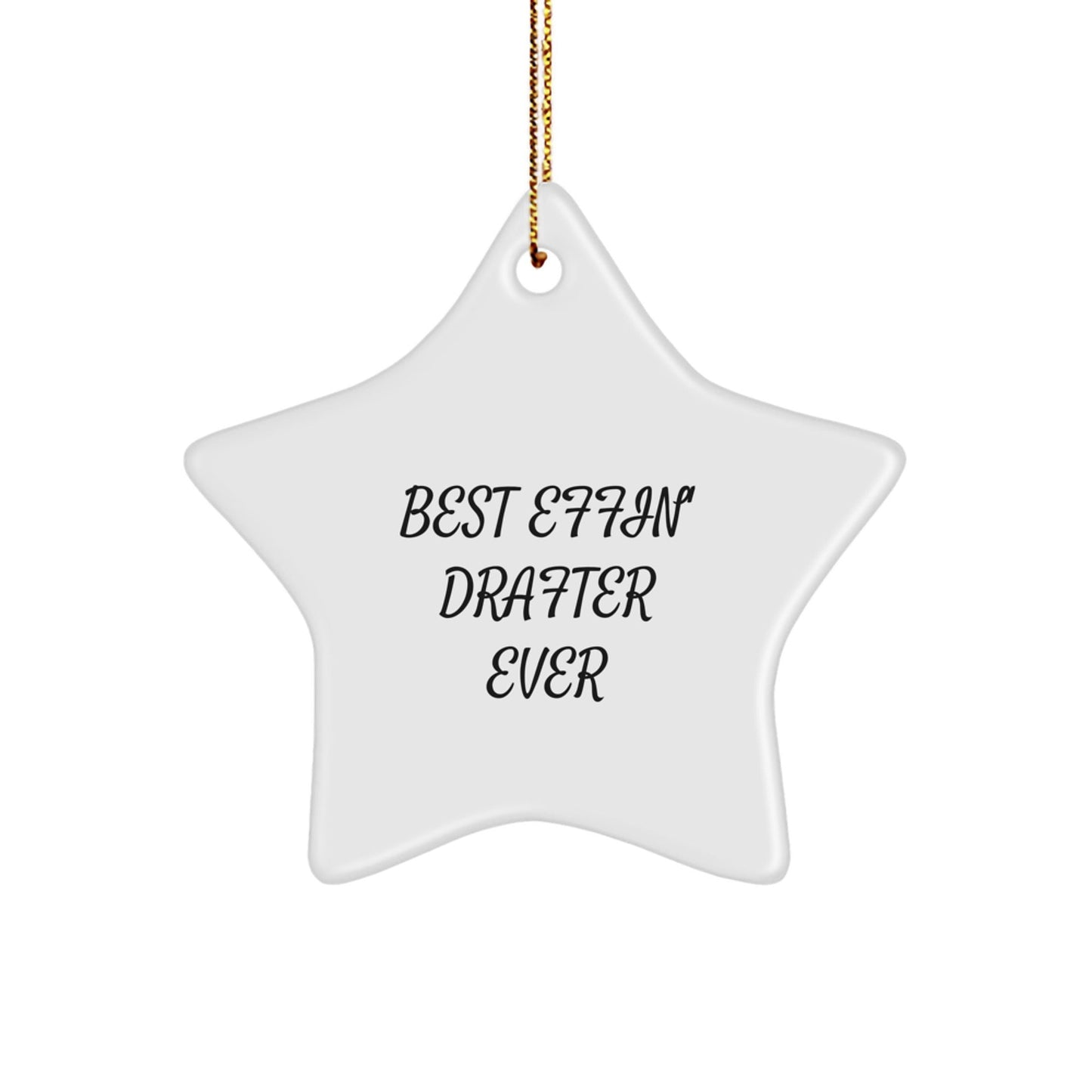 Funny Drafter Star Ornament Gifts for Men Women Friends Coworkers from Best Effin' Drafter Ever - The Buy Boom