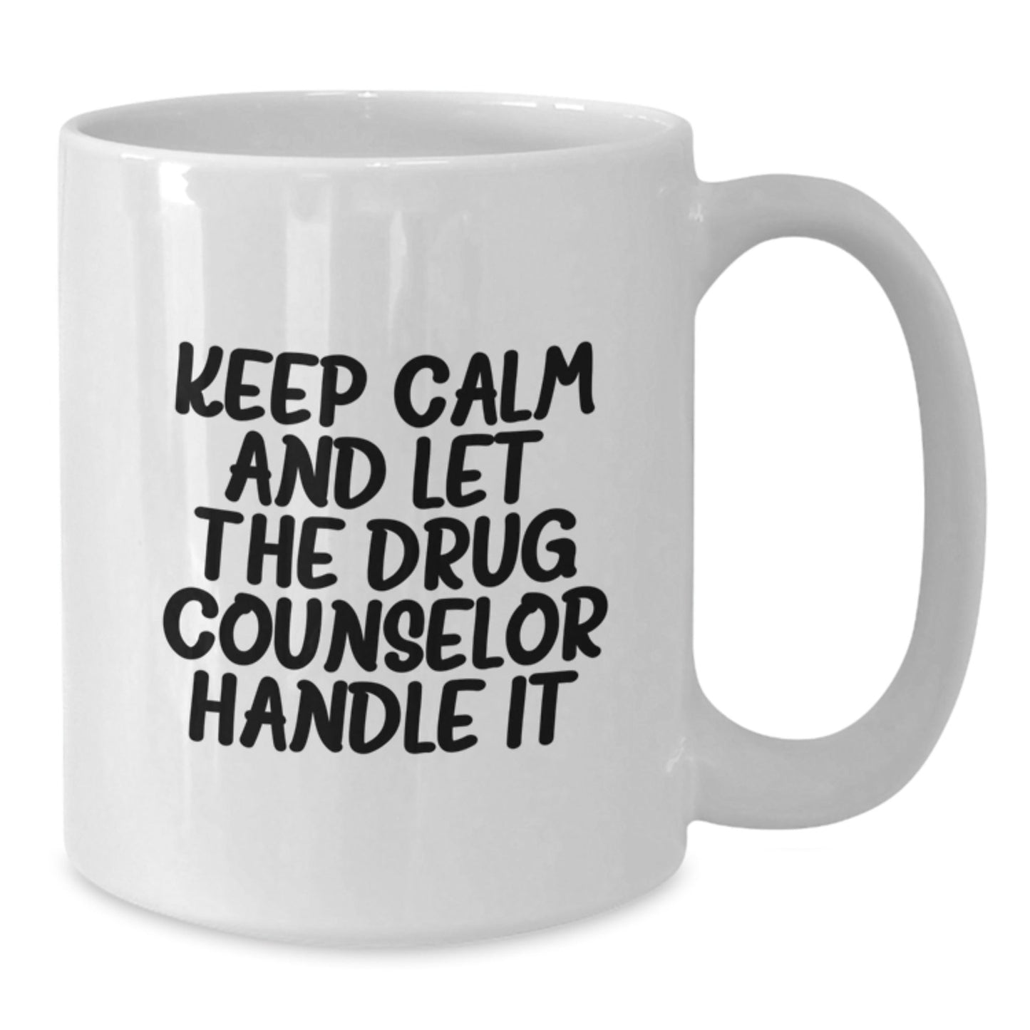 Funny Drug Counselor Gifts for Birthday, White Coffee Mug, 'Keep Calm And Let The Drug Counselor Handle It' Quote, Gifts from Friends, Gifts for Drug Counselor - The Buy Boom