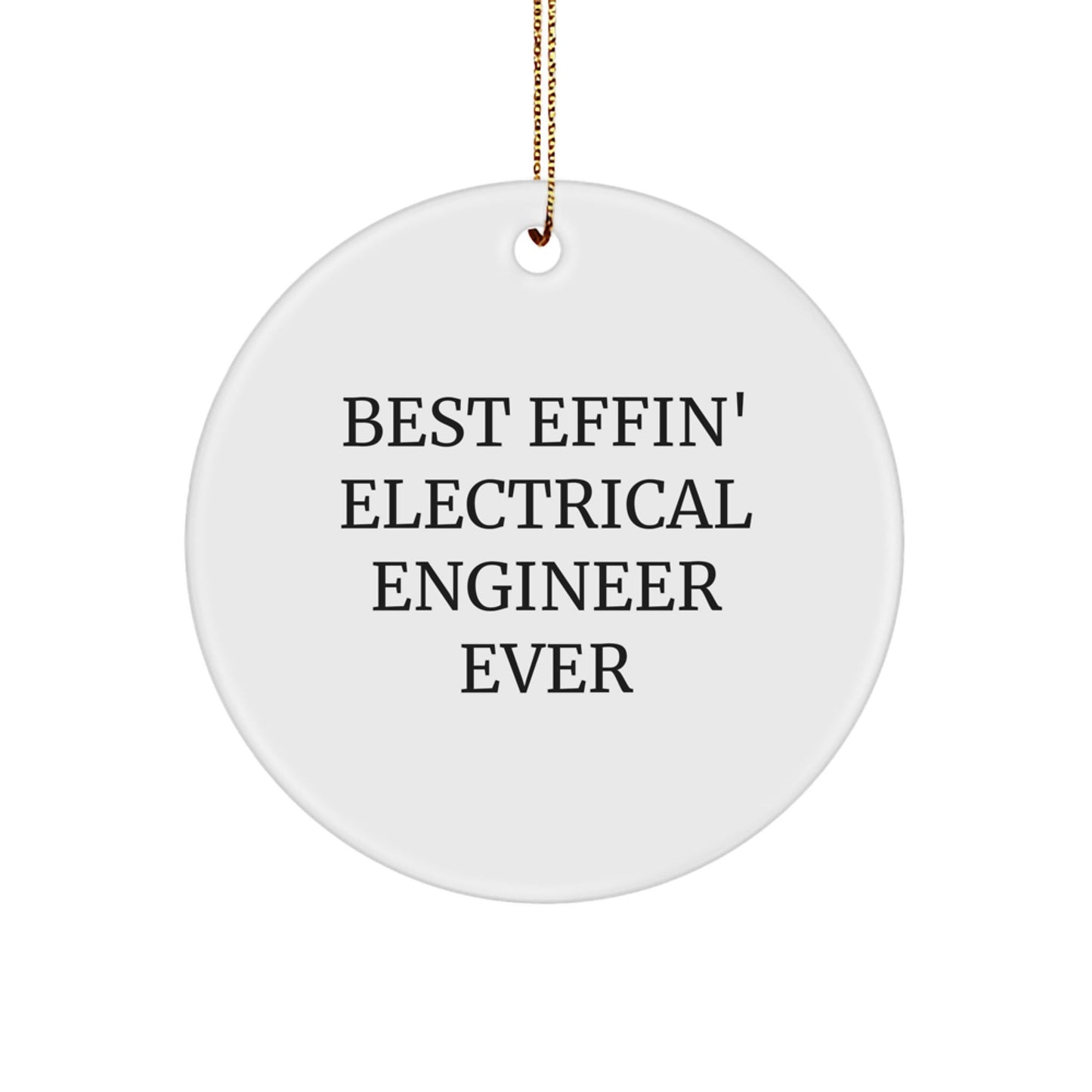 Funny Electrical Engineer Gifts, Circle Ornament for 'Best Effin' Electrical Engineer Ever', Christmas Unique Presents from Friends to Family - The Buy Boom