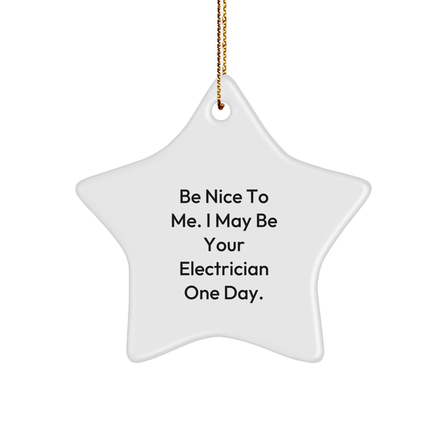 Funny Electrician Gifts from Friends, Electrician Unique Star Ornament for Men, Be Nice To Me Inspirational Quotes Christmas Decorations - The Buy Boom