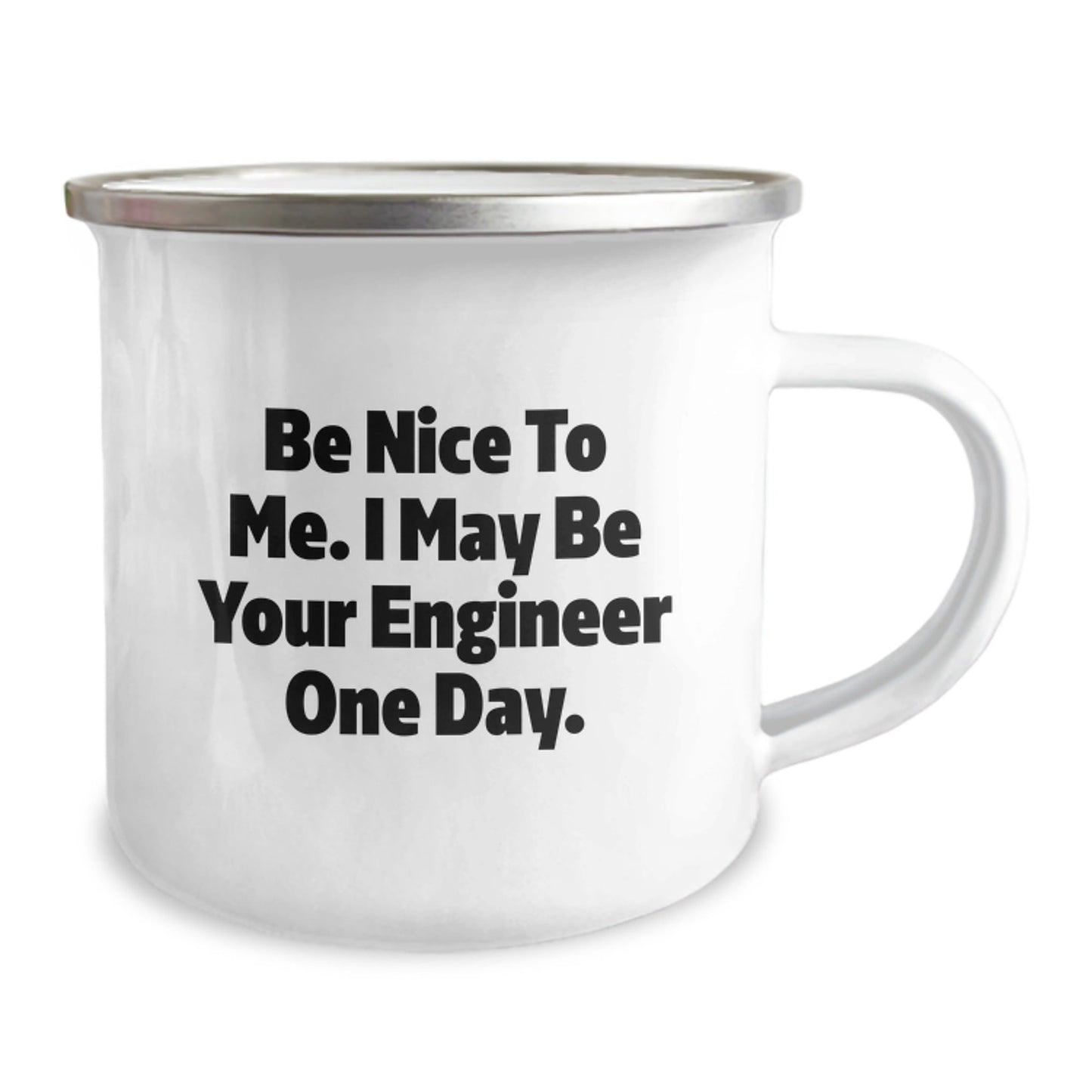 Funny Engineer Gifts from Friends, Unique Christmas Unique Gifts, Funny Camping Mug with Quote 'Be Nice To Me. I May Be Your Engineer One Day.' for Engineer Men Women Friends Coworkers - The Buy Boom
