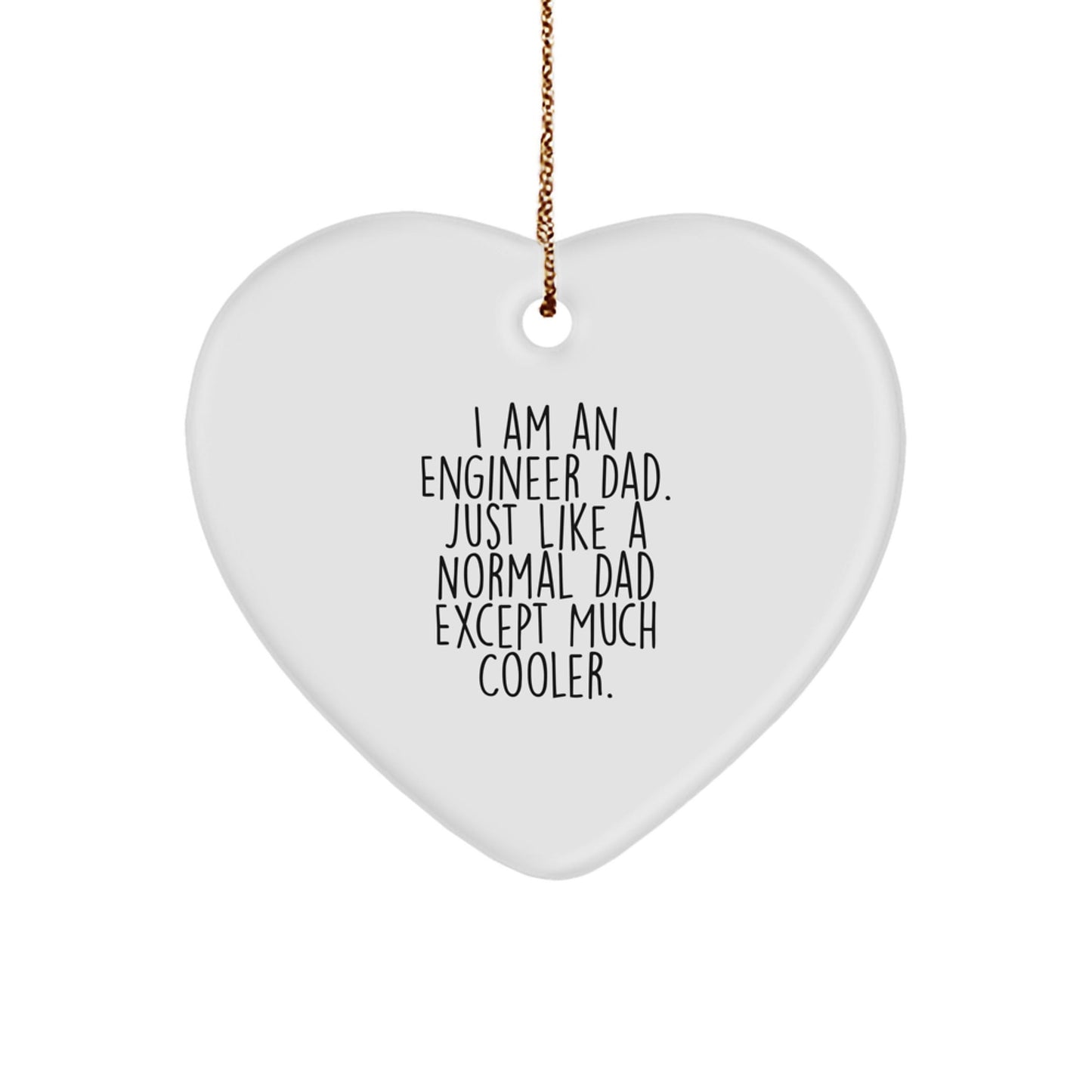 Funny Engineer Heart Ornament Gifts from Dad to Engineer Friends at Christmas - 'I Am An Engineer Dad' Quote - The Buy Boom