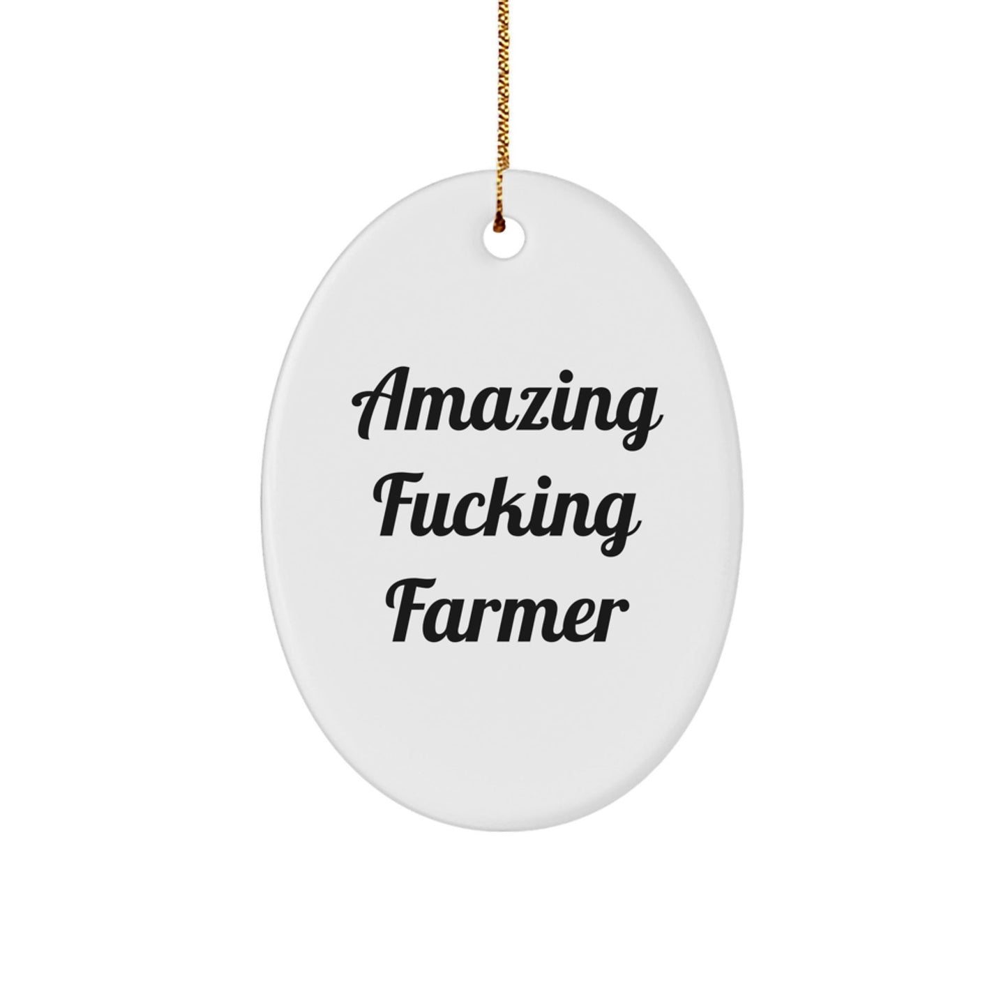 Funny Farmer Gifts for Men Oval Ornament, Amazing 'F - king Farmer' Quote, Christmas Unique Gifts from Men to Farmer - The Buy Boom