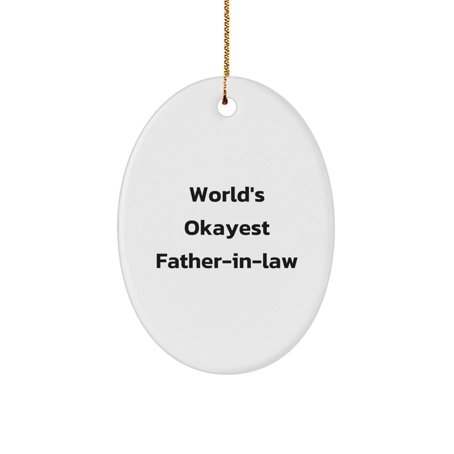 Funny Father - in - law Gift, World's Okayest Father - in - law Oval Ornament, Christmas Unique Gifts from Family to Father - in - law - The Buy Boom