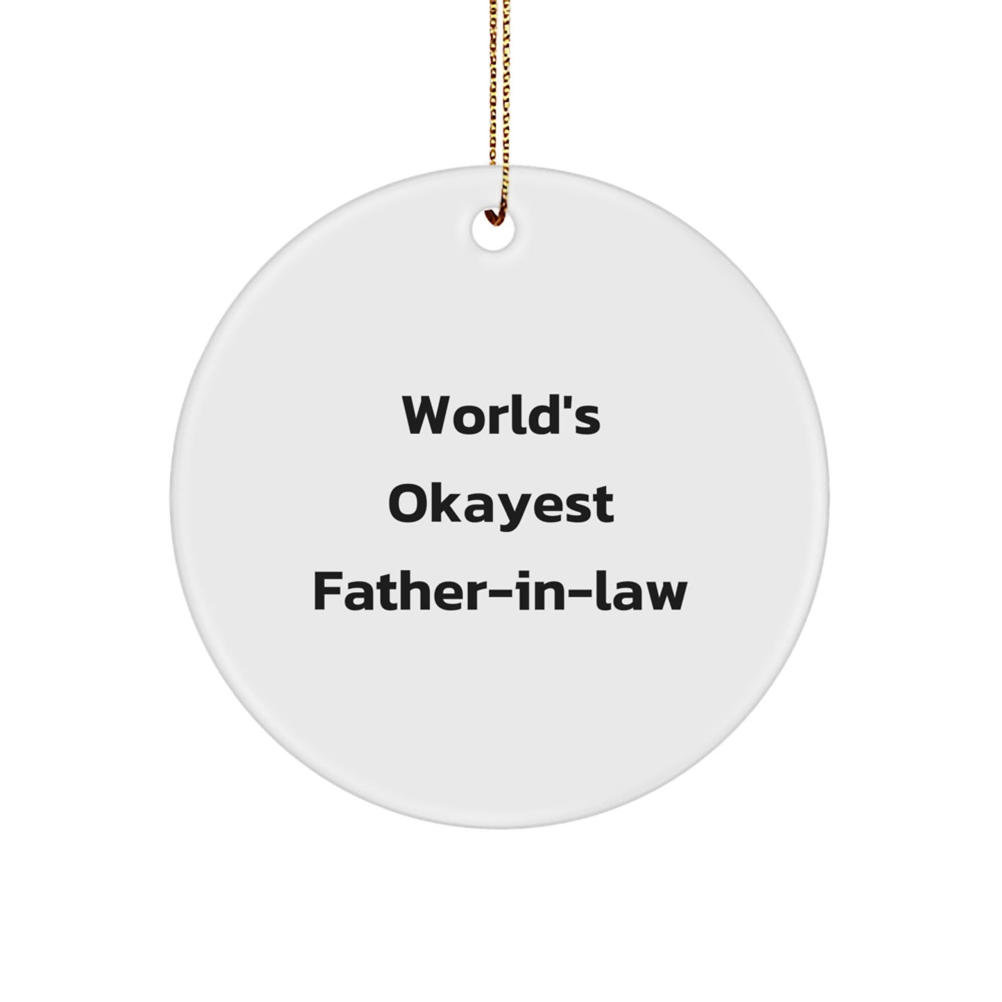 Funny Father - in - law Gifts, World's Okayest Father - in - law Christmas Ornament, Circle Shaped MDF - The Buy Boom