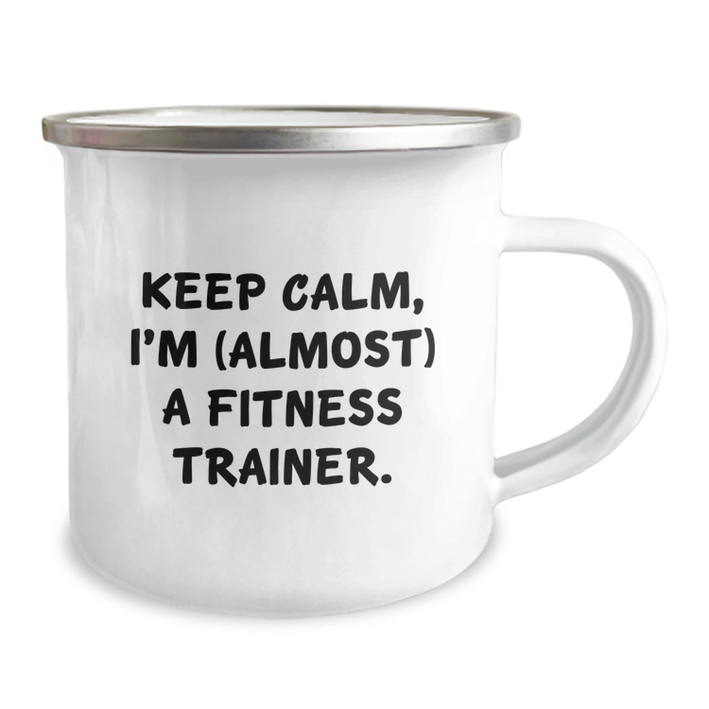 Funny Fitness Trainer Camping Mug, Gifts from Friends for Birthday, 'Keep Calm, I'm (almost) A Fitness Trainer.' - The Buy Boom