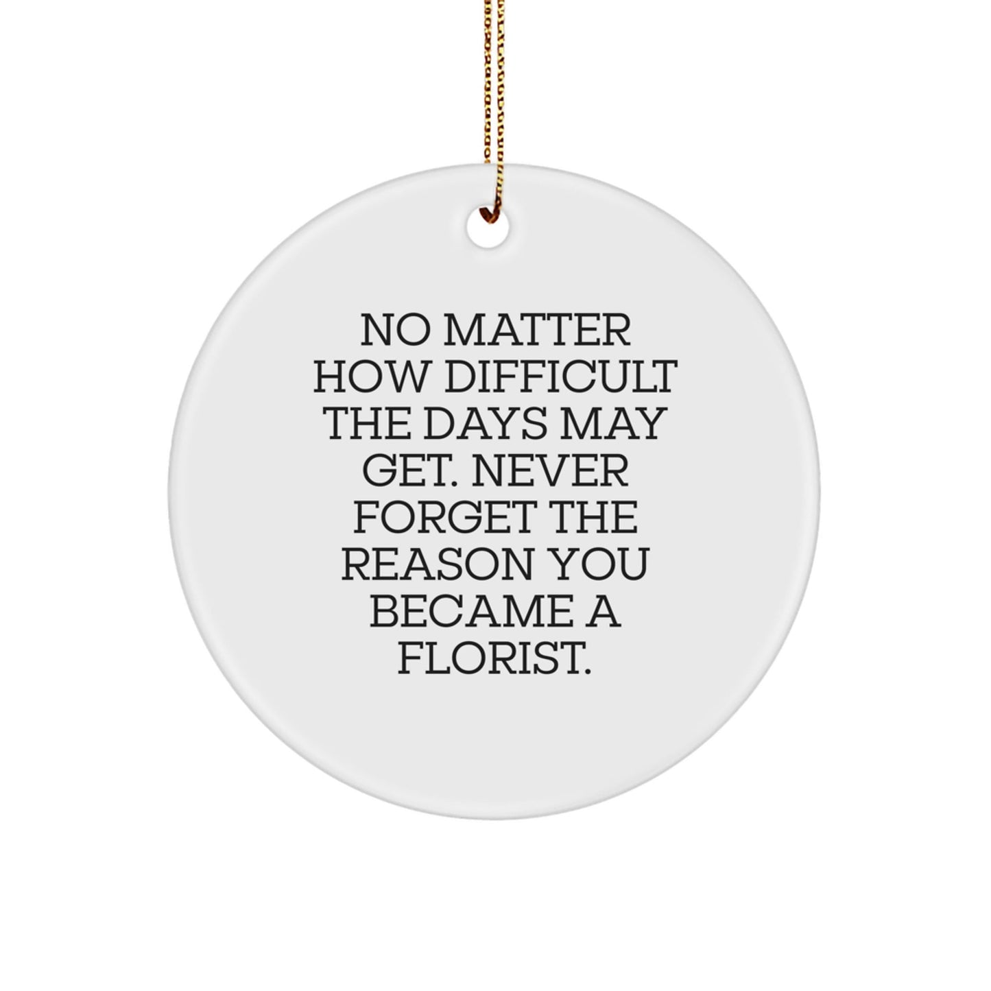 Funny Florist Gifts from Friends, Inspirational Circle Ornament for Men, Women, Family, Christmas Unique Gifts for Florist - The Buy Boom