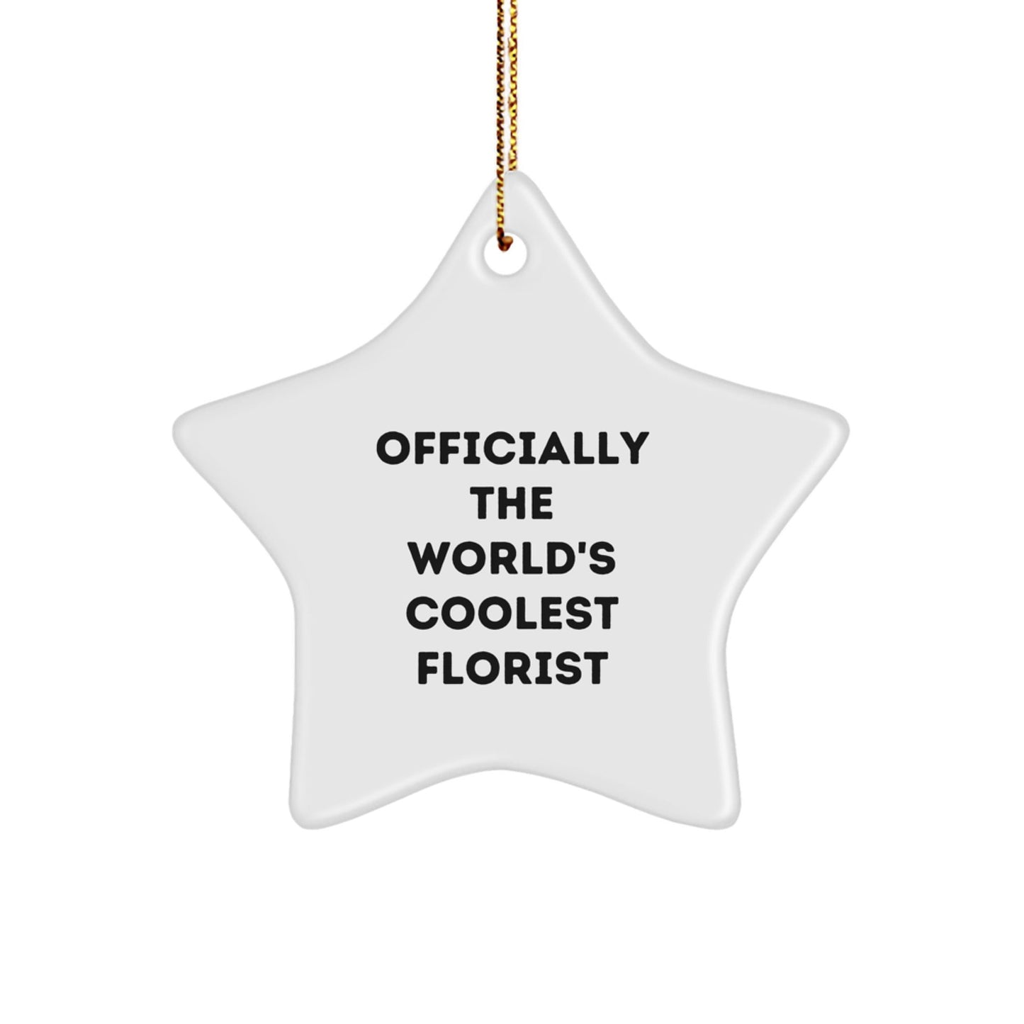 Funny Florist Gifts from Friends to Florist with Star Ornament Quote, Officially The World's Coolest Florist Christmas Unique Gifts - The Buy Boom