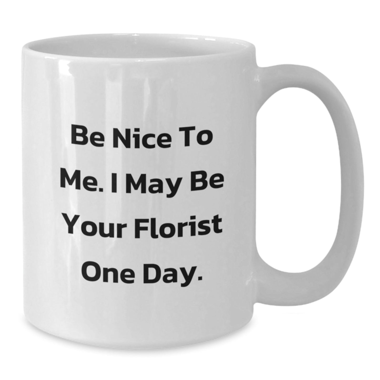 Funny Florist Gifts White Coffee Mugs Nice to Your Florist Christmas Unique Mug - The Buy Boom