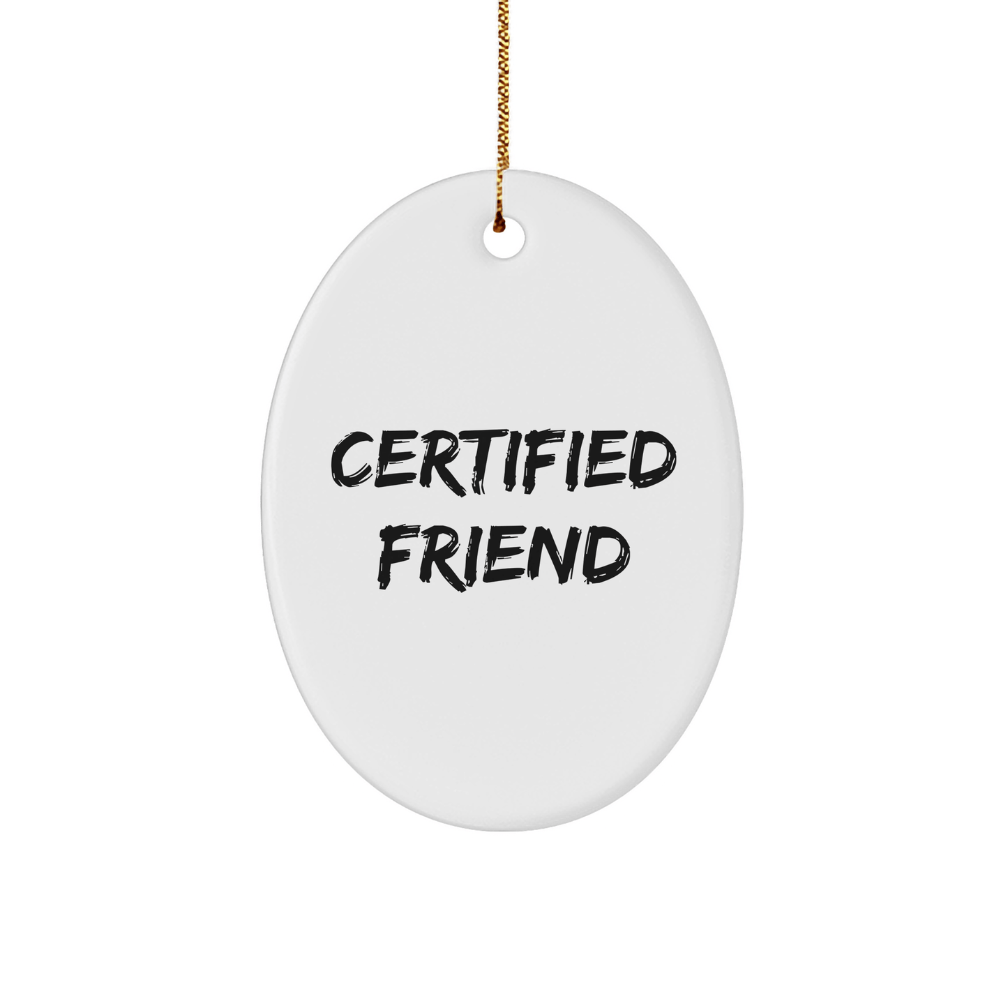 Funny Friend Quotes Christmas Oval Ornament Gifts from Friends to Friends - The Buy Boom