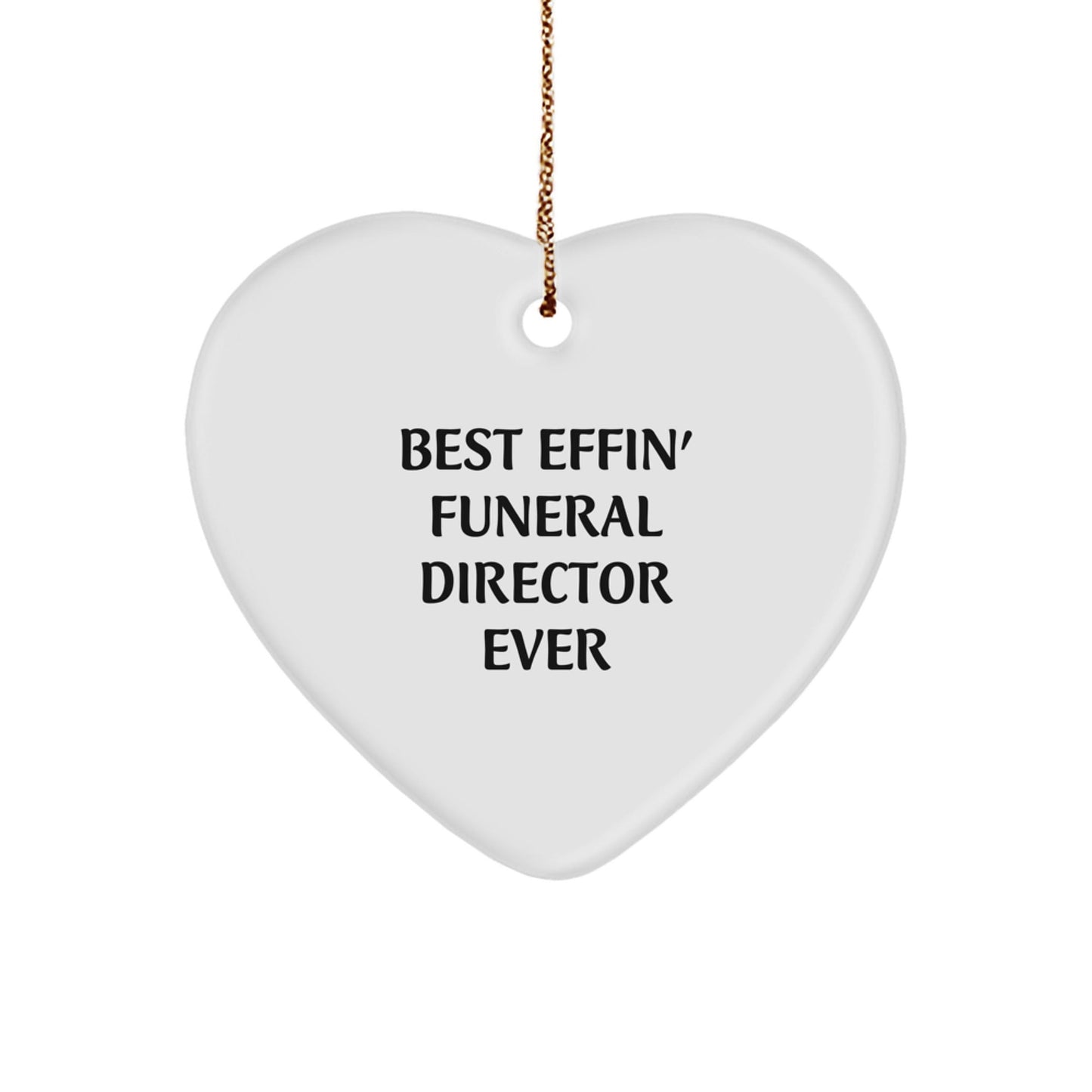 Funny Funeral Director Gifts - Best Effin' Ever Heart Ornament for Christmas - Gifts from Friends for Funeral Director - The Buy Boom
