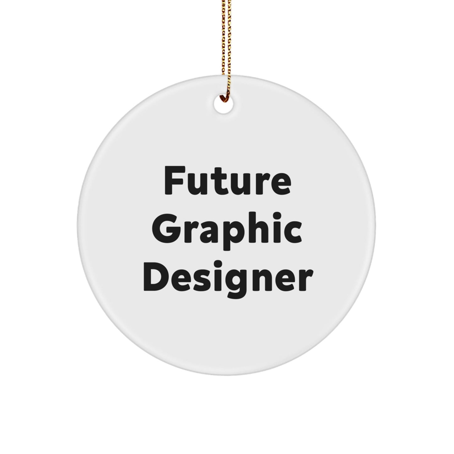 Funny Future Graphic Designer Circle Ornament Gifts from Men to Graphic Designer Friends, Perfect Christmas Unique Gifts - The Buy Boom