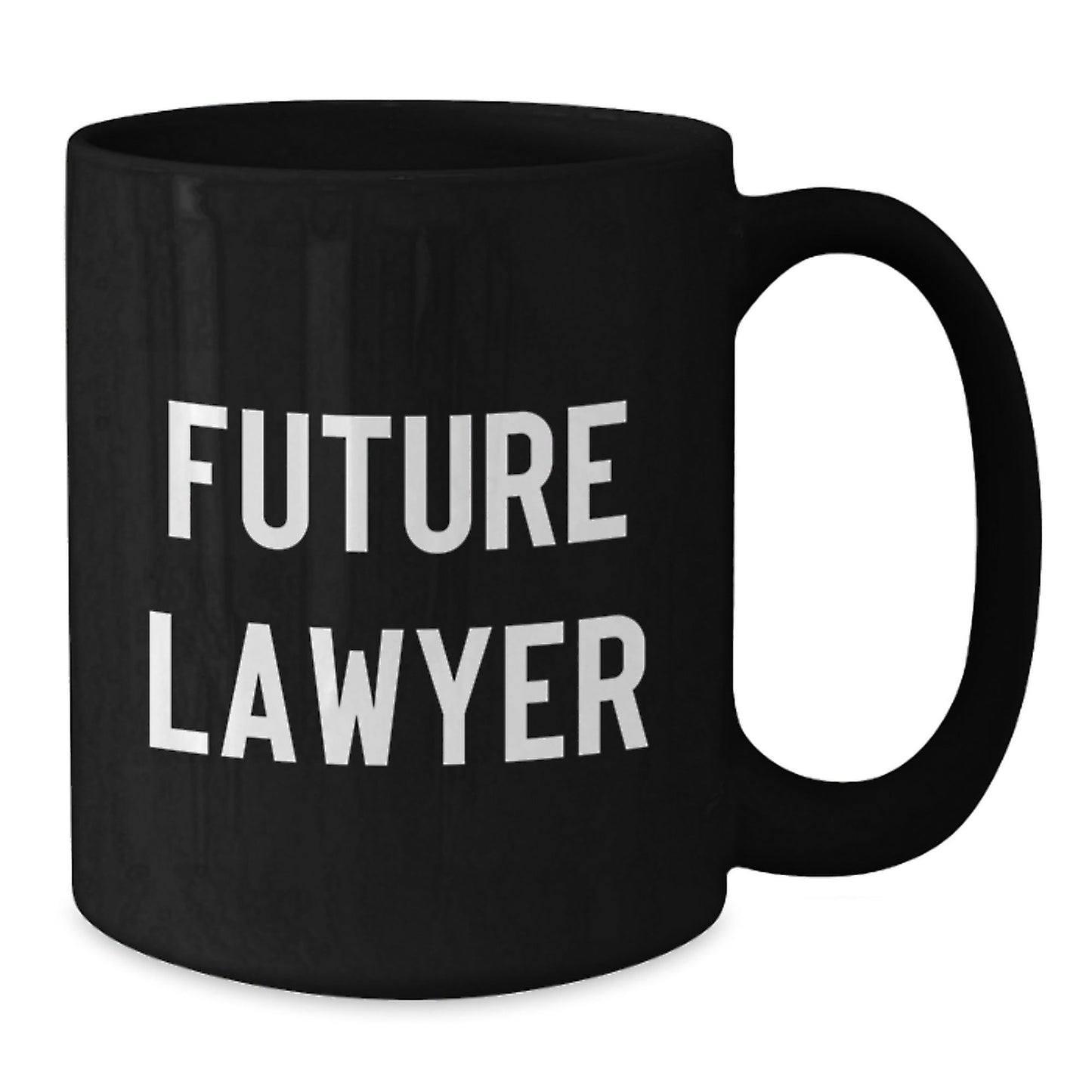 Funny Future Lawyer Black Coffee Mug, Gifts from Men to Future Lawyers, Unique Graduation Gifts, Inspirational Quote, 11oz or 15oz, Microwave and Dishwasher Safe - The Buy Boom