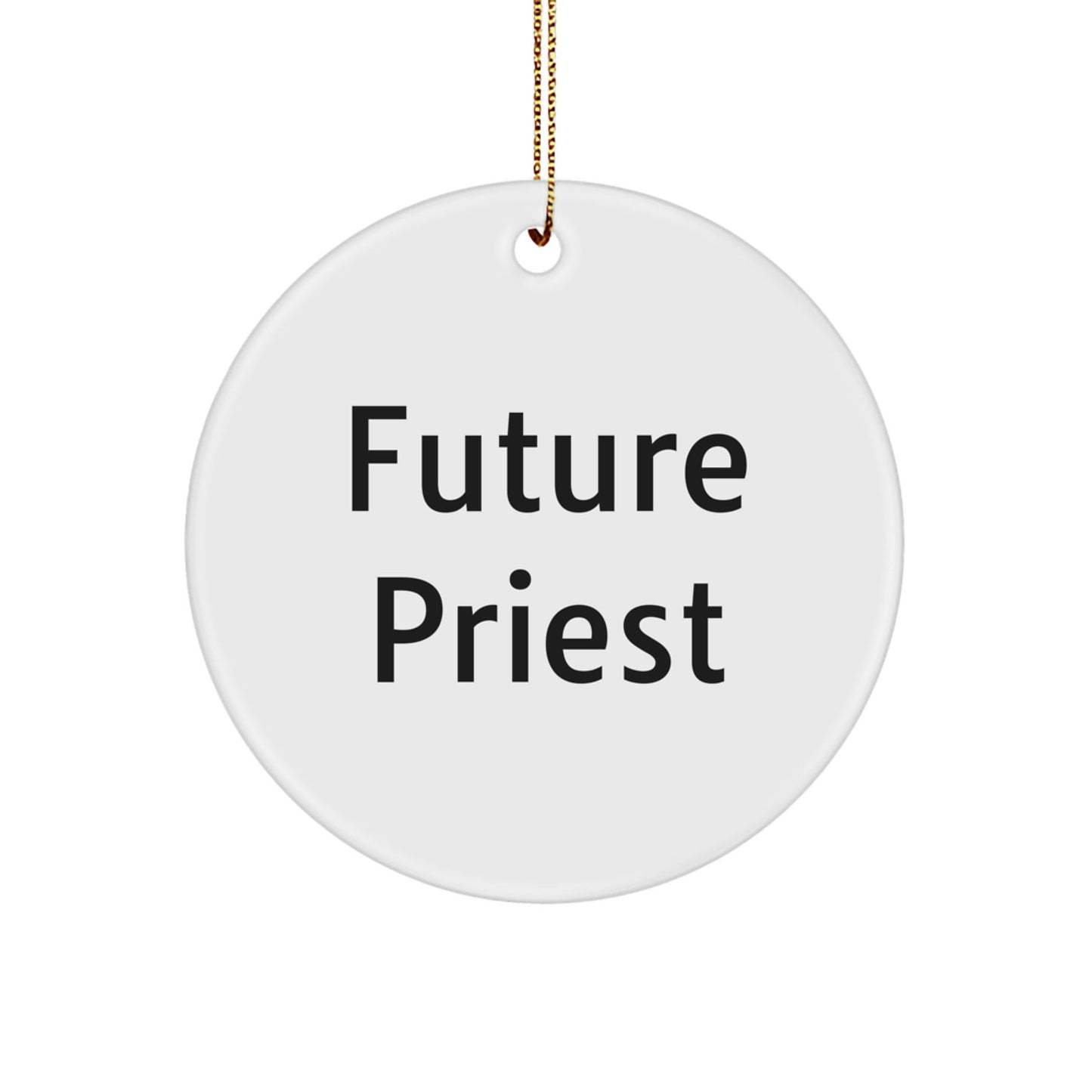 Funny Future Priest Circle Ornament Gifts from Men to Priest, Christmas Unique Gifts for Priest, Circle Ornament for Priest Home Decoration - The Buy Boom