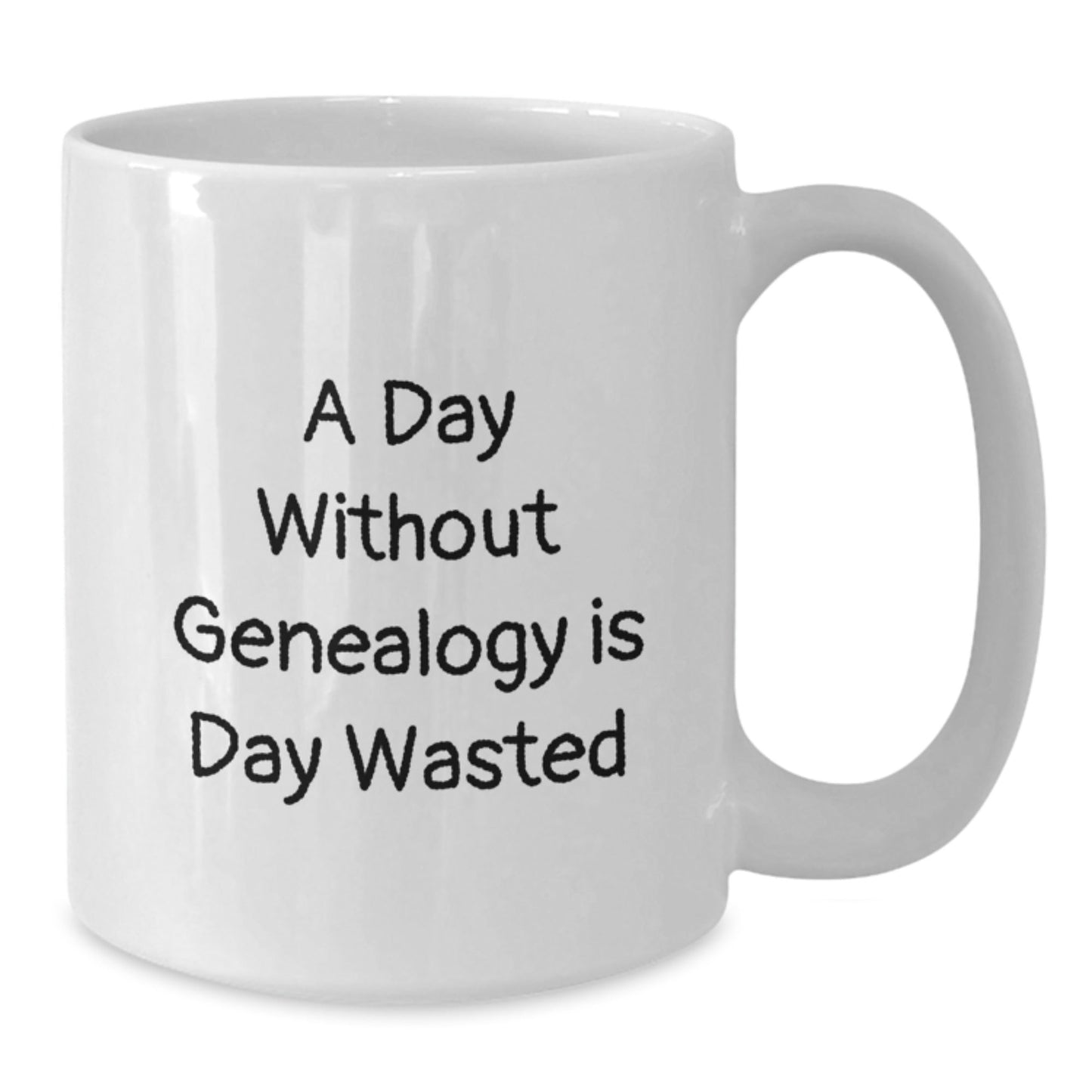 Funny Genealogy Gifts for Genealogy Enthusiasts, 'A Day Without Genealogy Is Day Wasted' White Coffee Mug from Gifts for Genealogy Lovers - The Buy Boom