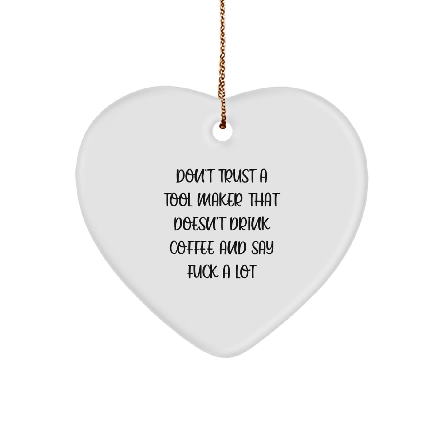 Funny Gift for Tool Maker Men, Heart Ornament for Christmas Unique Gifts from Husband to Wife, Husband to Friends, or Gift for Tool Makers, Heart - Shaped Ornament - The Buy Boom