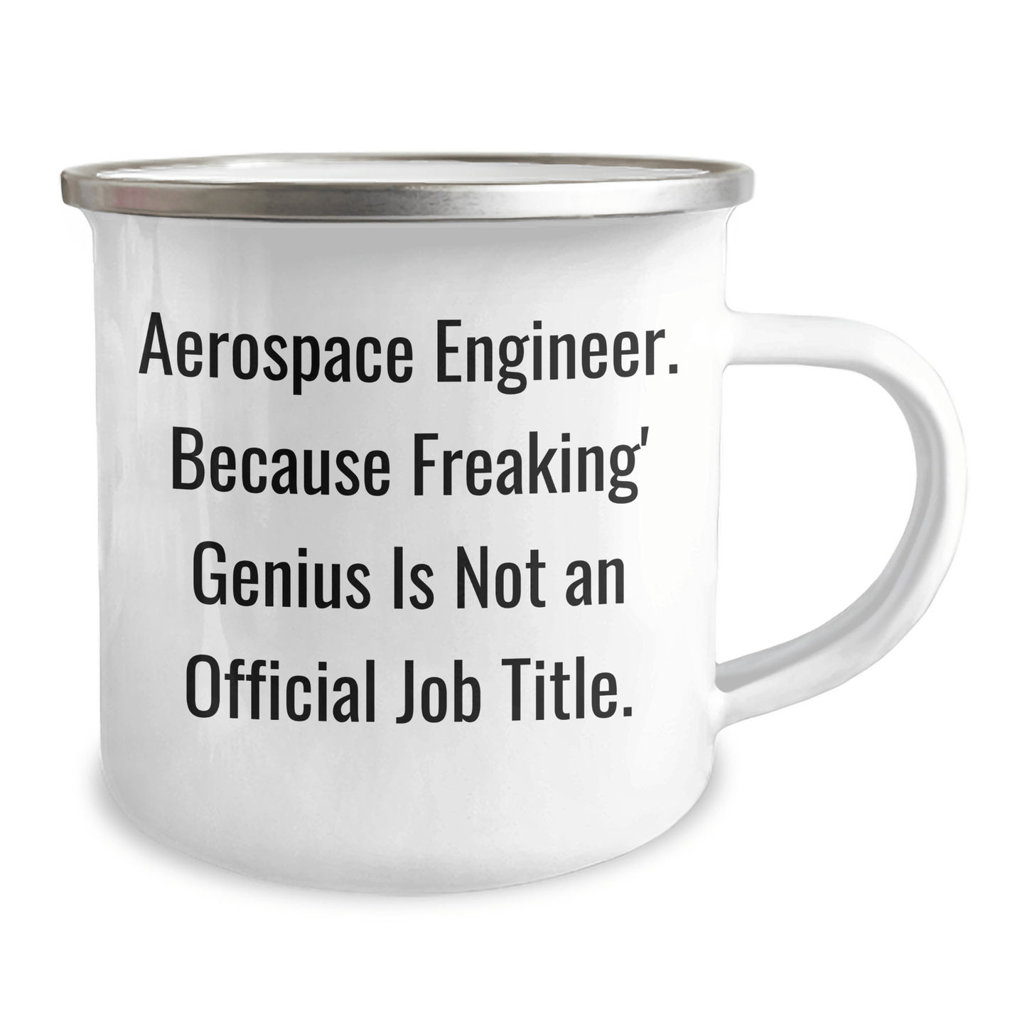 Funny Gifts from Family to Aerospace Engineers - Camping Mug for Graduation, 'Aerospace Engineer. Because Freaking' genius Is Not An Official Job Title.' - The Buy Boom