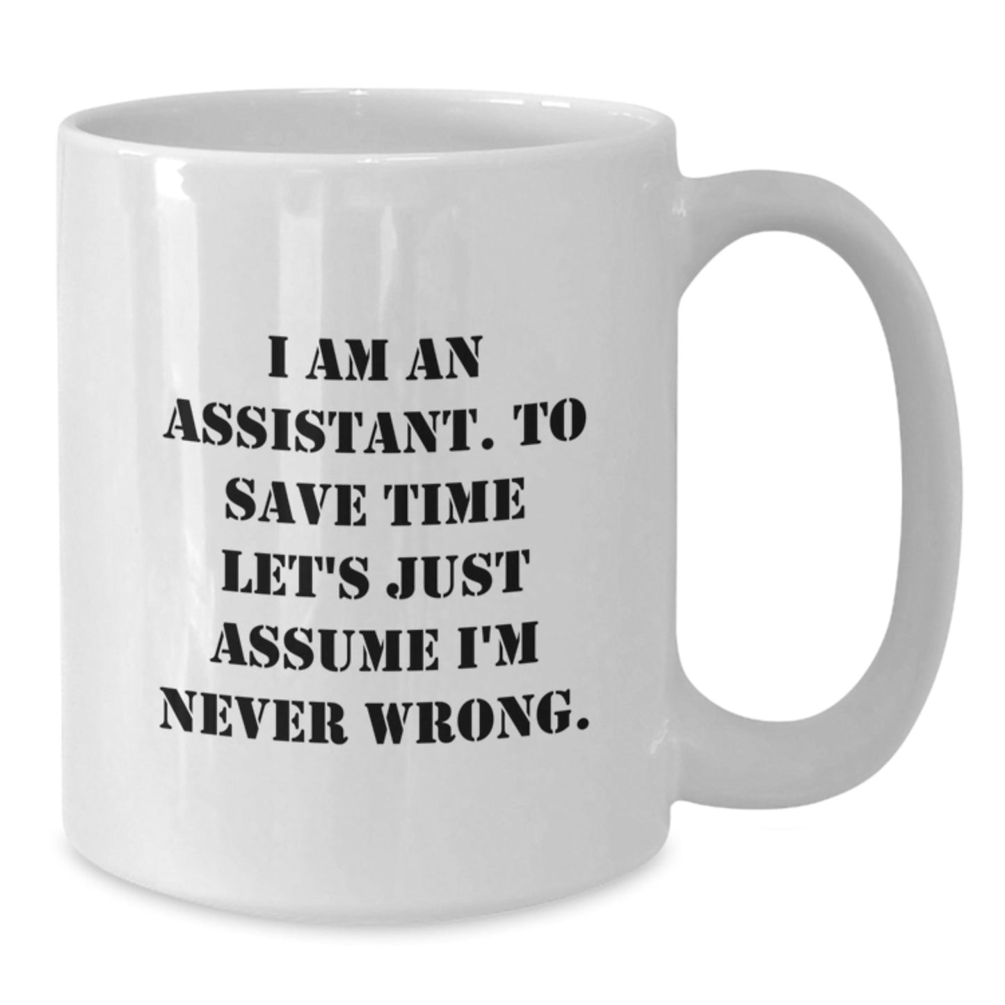 Funny Gifts from Friends for Assistant White Coffee Mug, White Ceramic Mug, Christmas Unique Gifts for Assistant, 'I Am An Assistant', - The Buy Boom