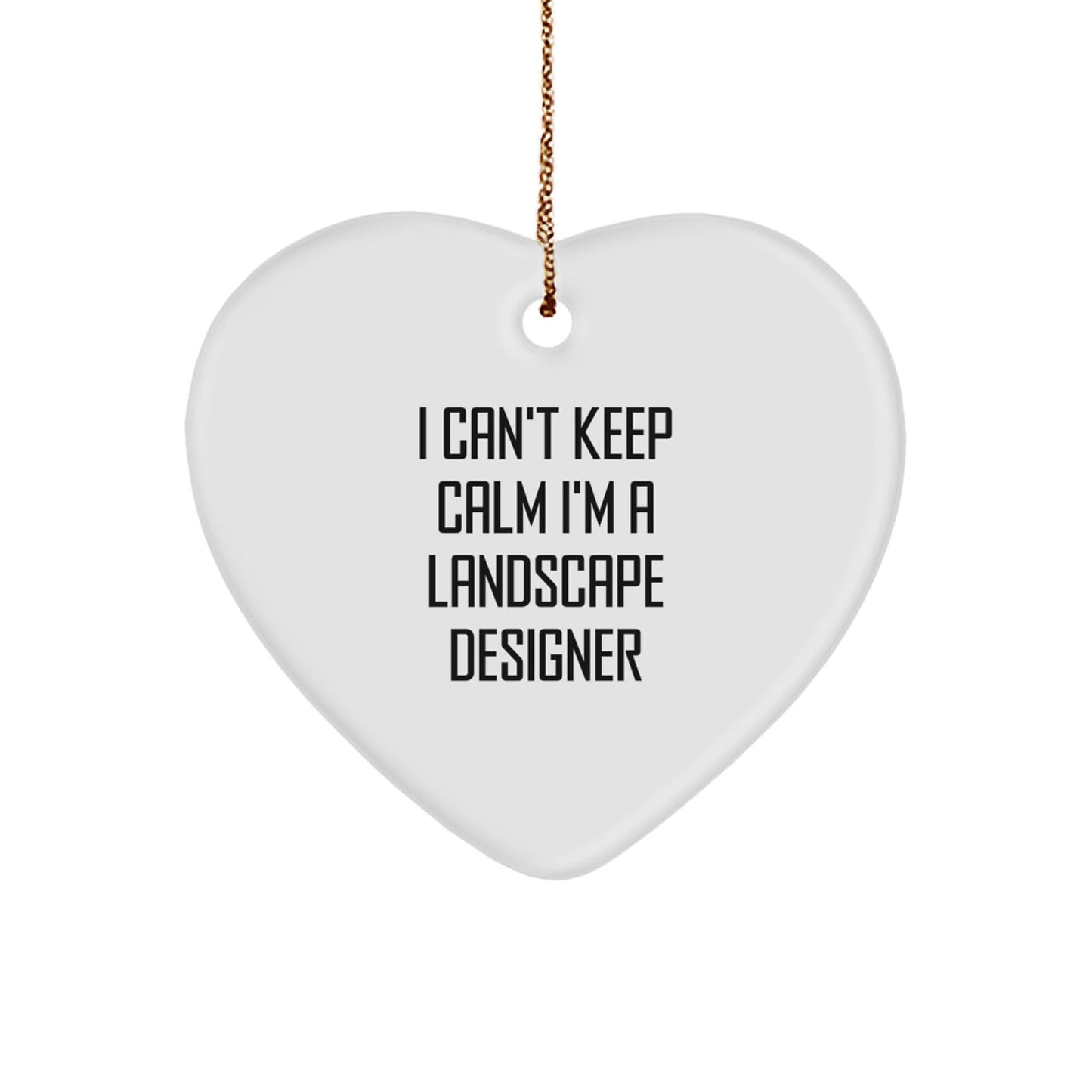 Funny Gifts from Friends for Landscape Designer Christmas Unique Heart Ornaments - 'I Can't Keep Calm I'm A Landscape Designer' - The Buy Boom