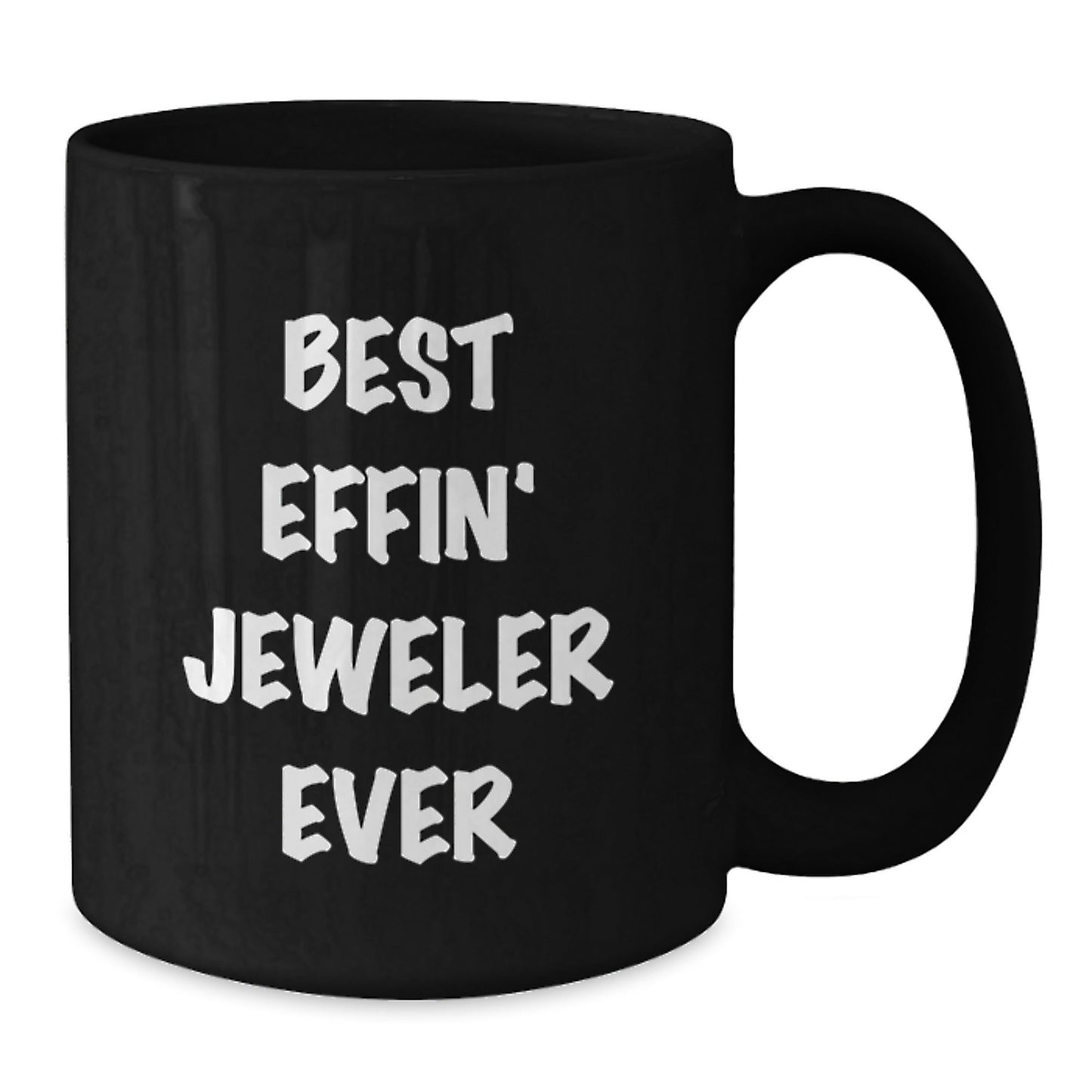 Funny Gifts from Friends for the Best Effin' Jeweler Ever Black Coffee Mug - The Buy Boom