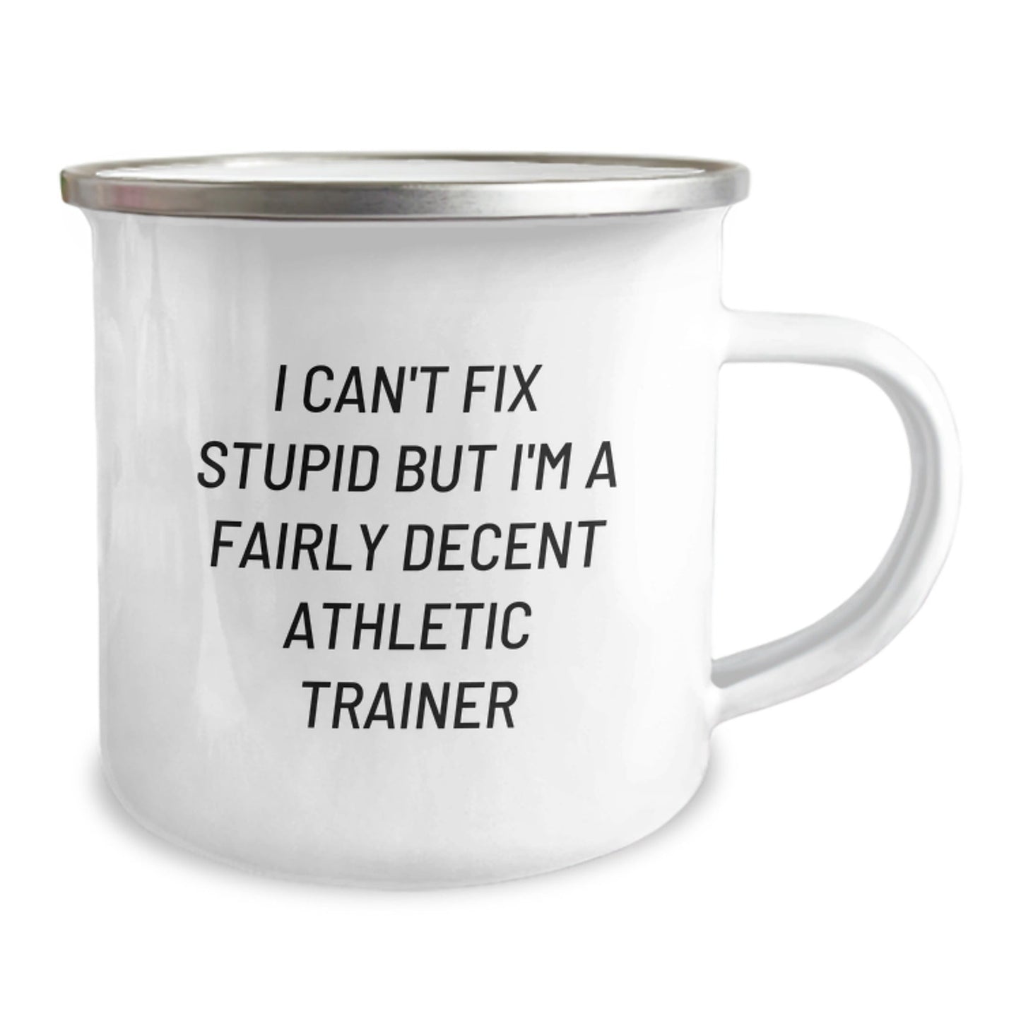 Funny Gifts from Men to Athletic Trainer Friends, Unique Camping Mug with I Can't Fix Stupid Quote for Christmas, 12 oz Stainless Steel with Enamel Finish - The Buy Boom