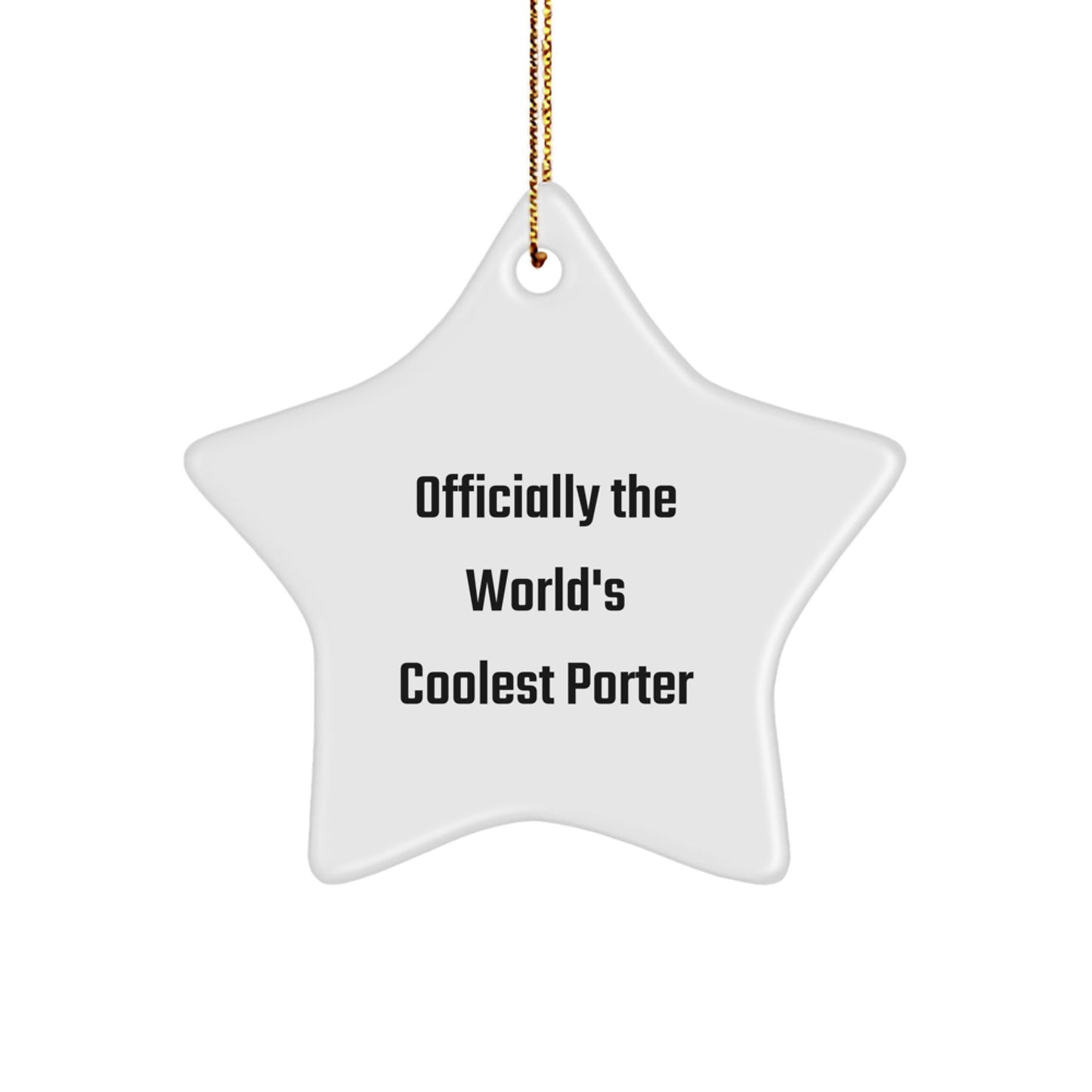 Funny Gifts from Men to Porter, Officially The World's Coolest Porter Star Ornament for Christmas Unique Gifts - The Buy Boom