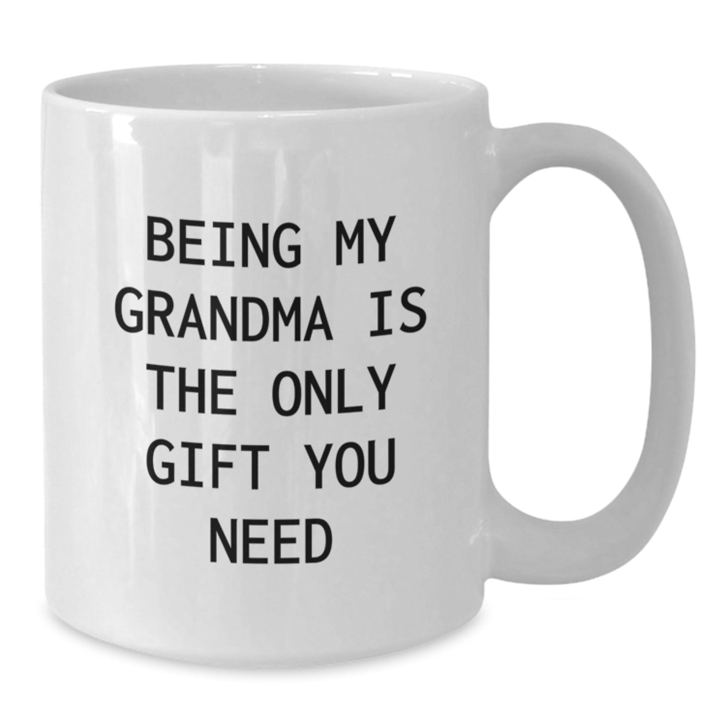 Funny Grandma Gifts, White Coffee Mugs for Grandma, Being My Grandma Is The Only Gift You Need, Christmas Unique Gifts from Men to Grandma - The Buy Boom