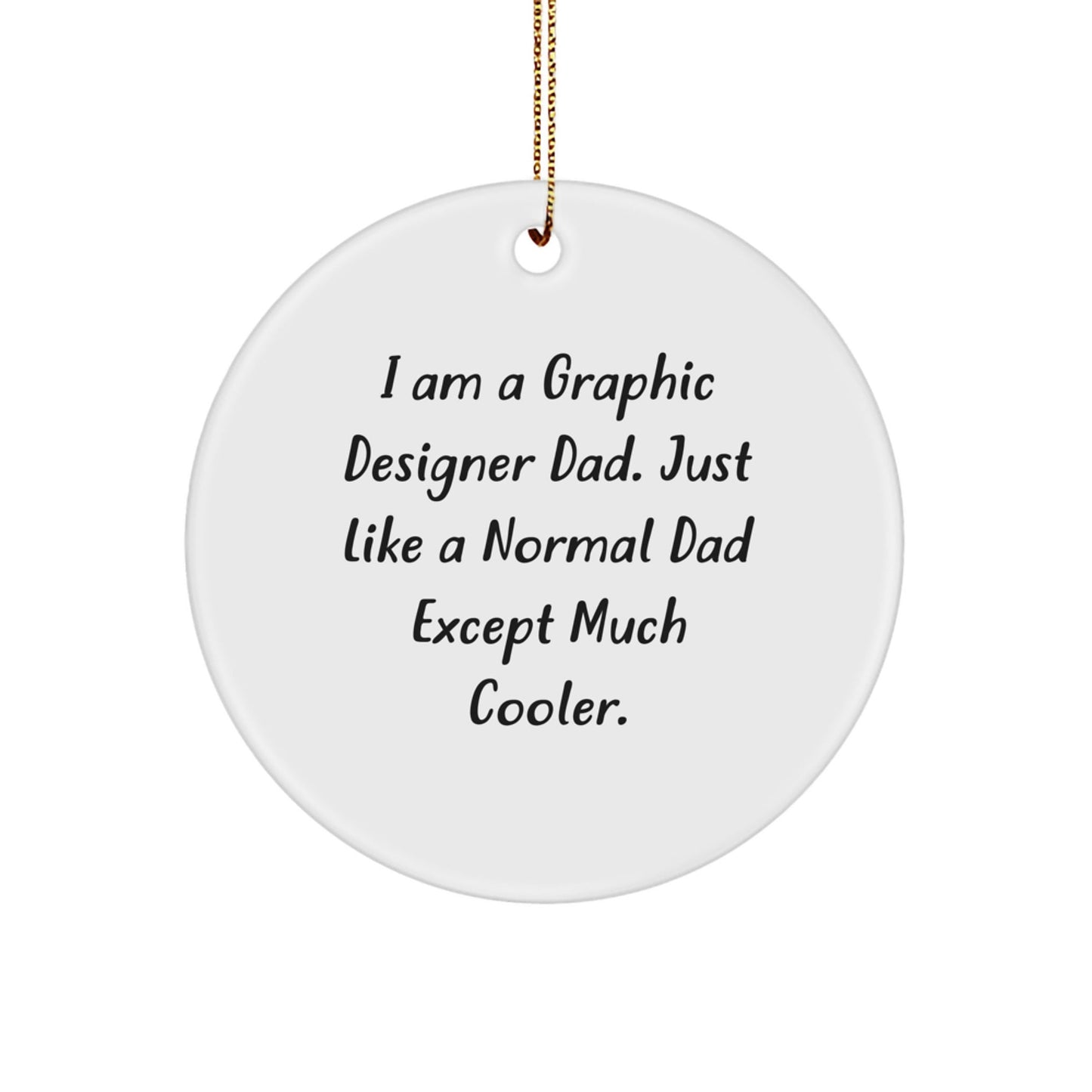 Funny Graphic Designer Dad Gifts from Men to Friends and Family, Unique Circle Ornaments for Christmas Decorations - The Buy Boom