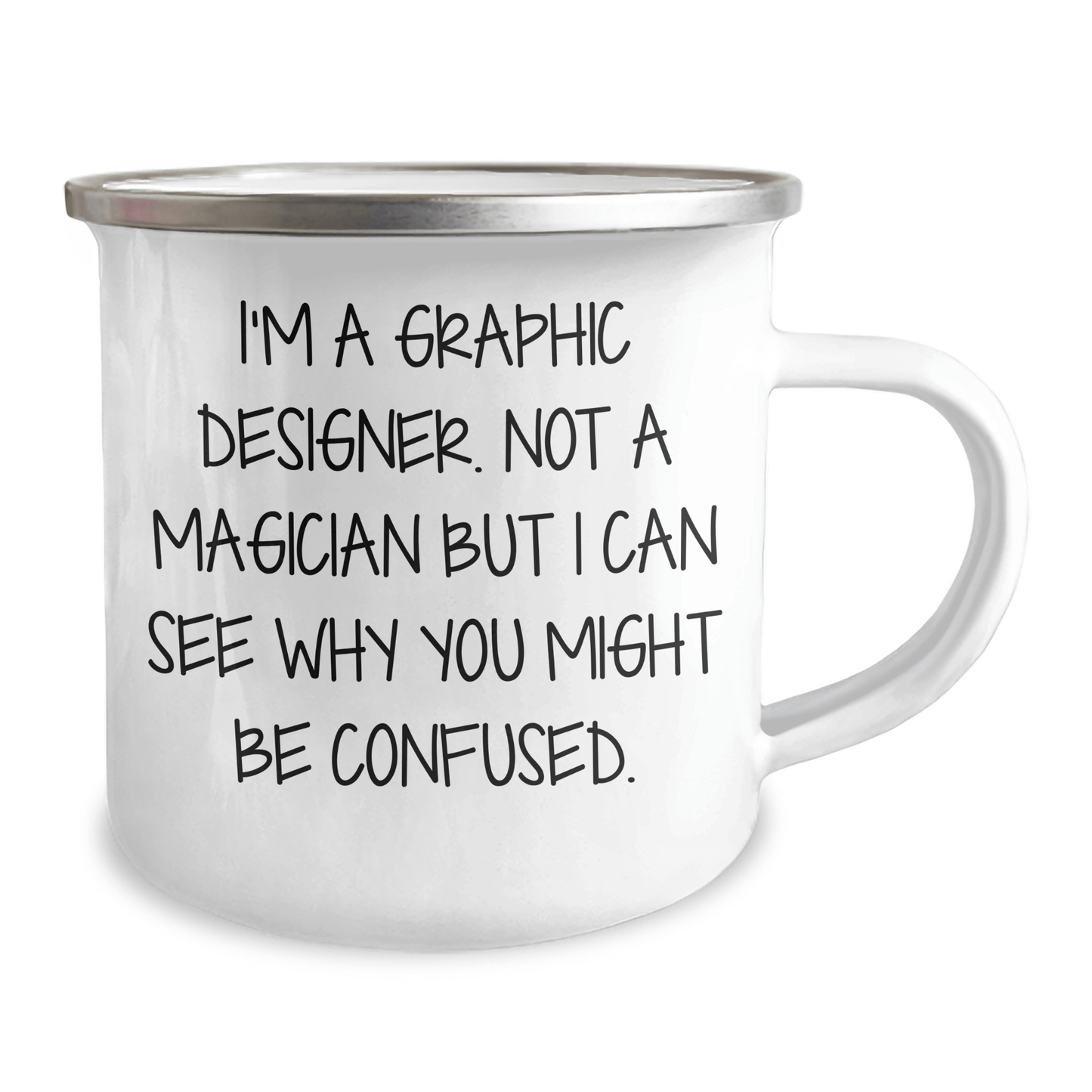 Funny Graphic Designer Gifts, Camping Mug for Him, Gifts from Friends, Gifts for Graphic Designer, Father's Day Unique Gifts - Enamel Finish, 12 oz Capacity - The Buy Boom