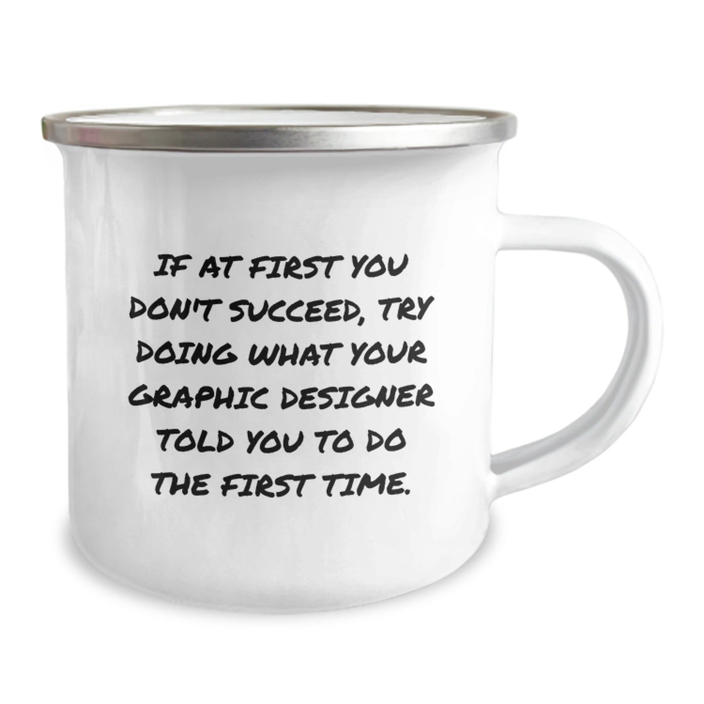 Funny Graphic Designer Gifts from Friends for Birthday - 'If At First You Don't Succeed...' Camping Mug - The Buy Boom