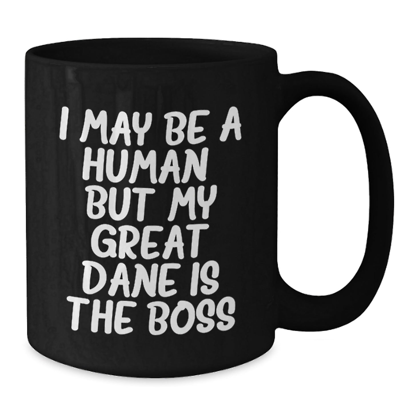 Funny Great Dane Dog Gifts from Mom to Family - 'I May Be A Human' Quote Black Coffee Mug, 11oz/15oz, Birthday Unique Presents for Great Dane Dog Lovers - The Buy Boom