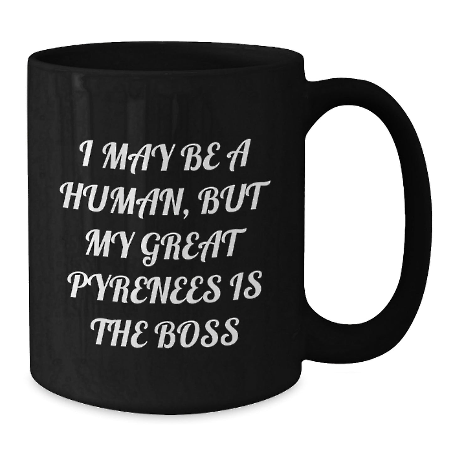 Funny Great Pyrenees Dog Lover Gifts from Family to Friends - I May Be A Human, But My Great Pyrenees Is The Boss Black Coffee Mug for Birthday Men Women - The Buy Boom