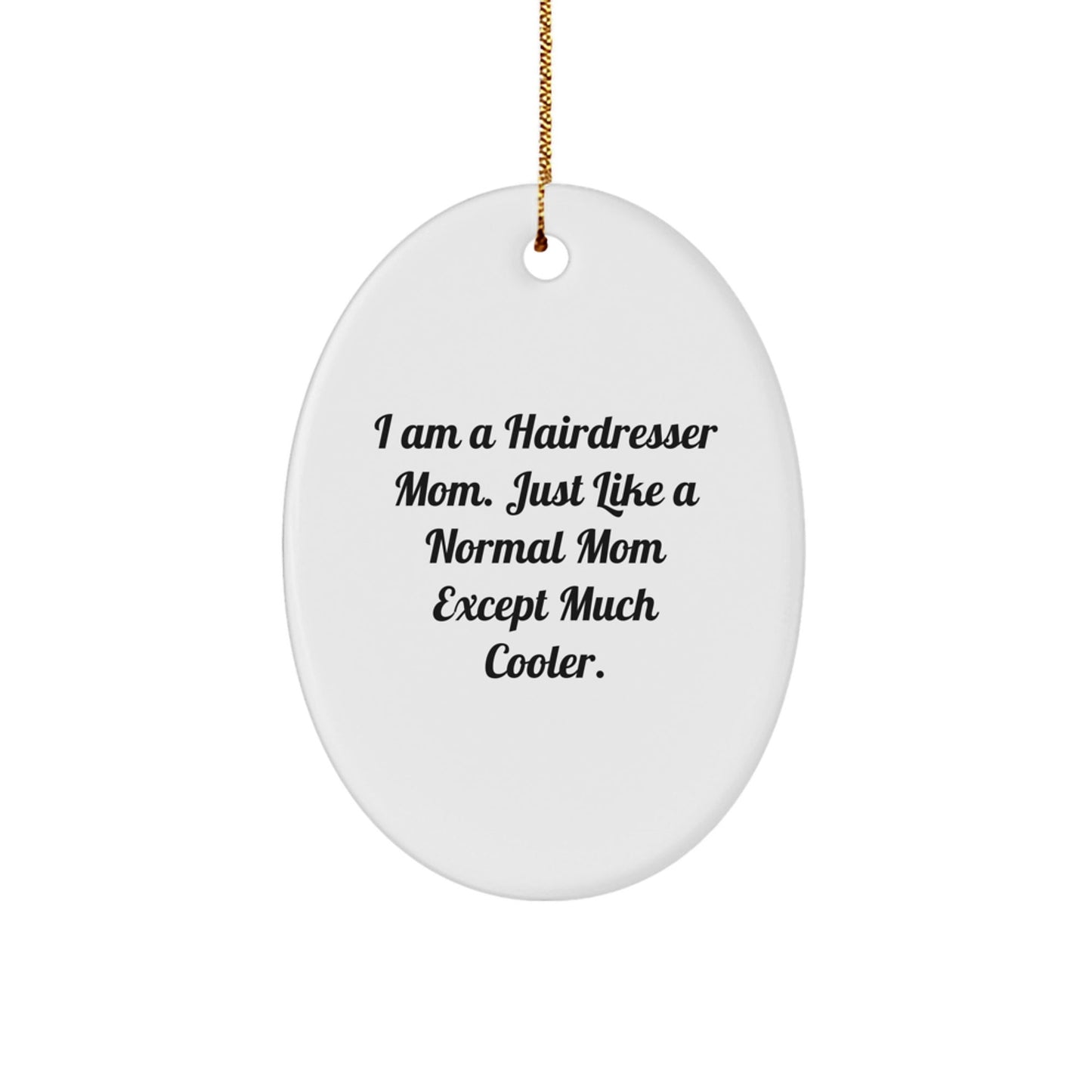 Funny Hairdresser Mom Oval Ornament Gifts from Family, Unique Christmas Unique Gifts for Hairdresser, Hairdresser Mom Gift - The Buy Boom