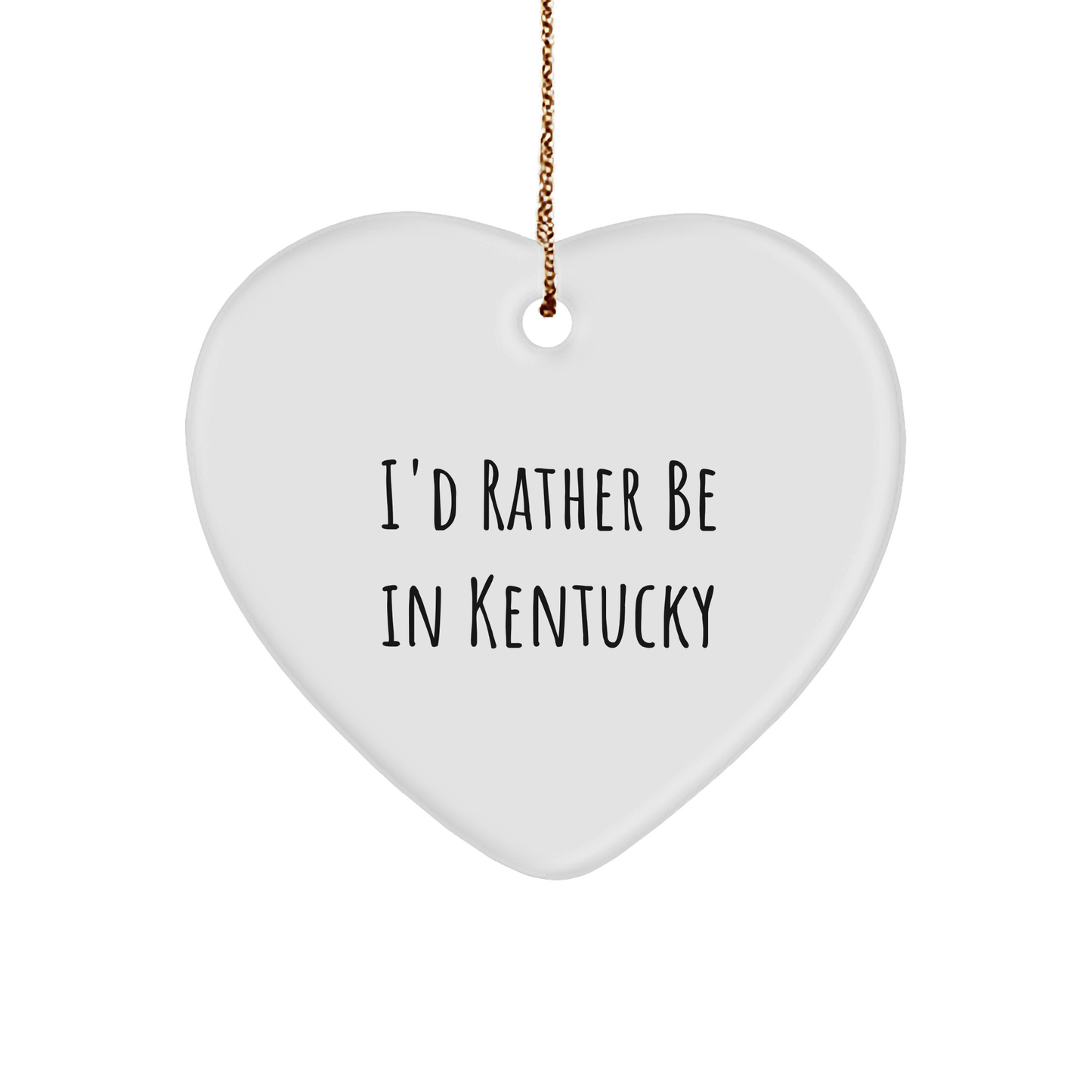 Funny Heart Ornament from Kentucky Gifts for Him - 'I'd Rather Be In Kentucky' - Unique Christmas Unique Gifts, Kentucky Decor, Heart Shaped Ornament - The Buy Boom