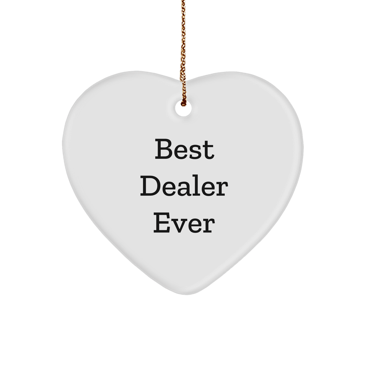 Funny Heart Ornament Gifts from Best Dealers Ever - 'Best Dealer Ever' Quote for Christmas - The Buy Boom