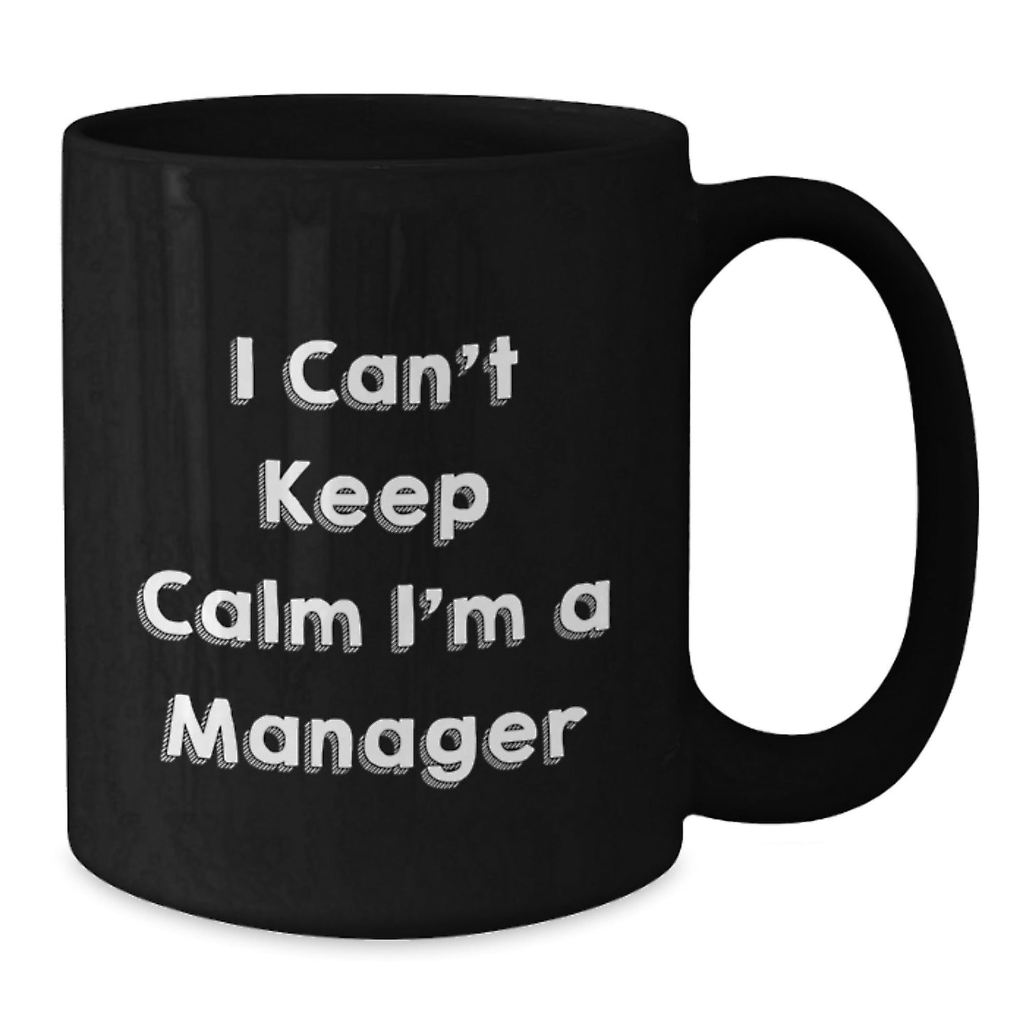 Funny I Can't Keep Calm I'm A Manager Gifts for Men Women Friends Coworkers Christmas Unique Gift Ideas Black Coffee Mug - The Buy Boom