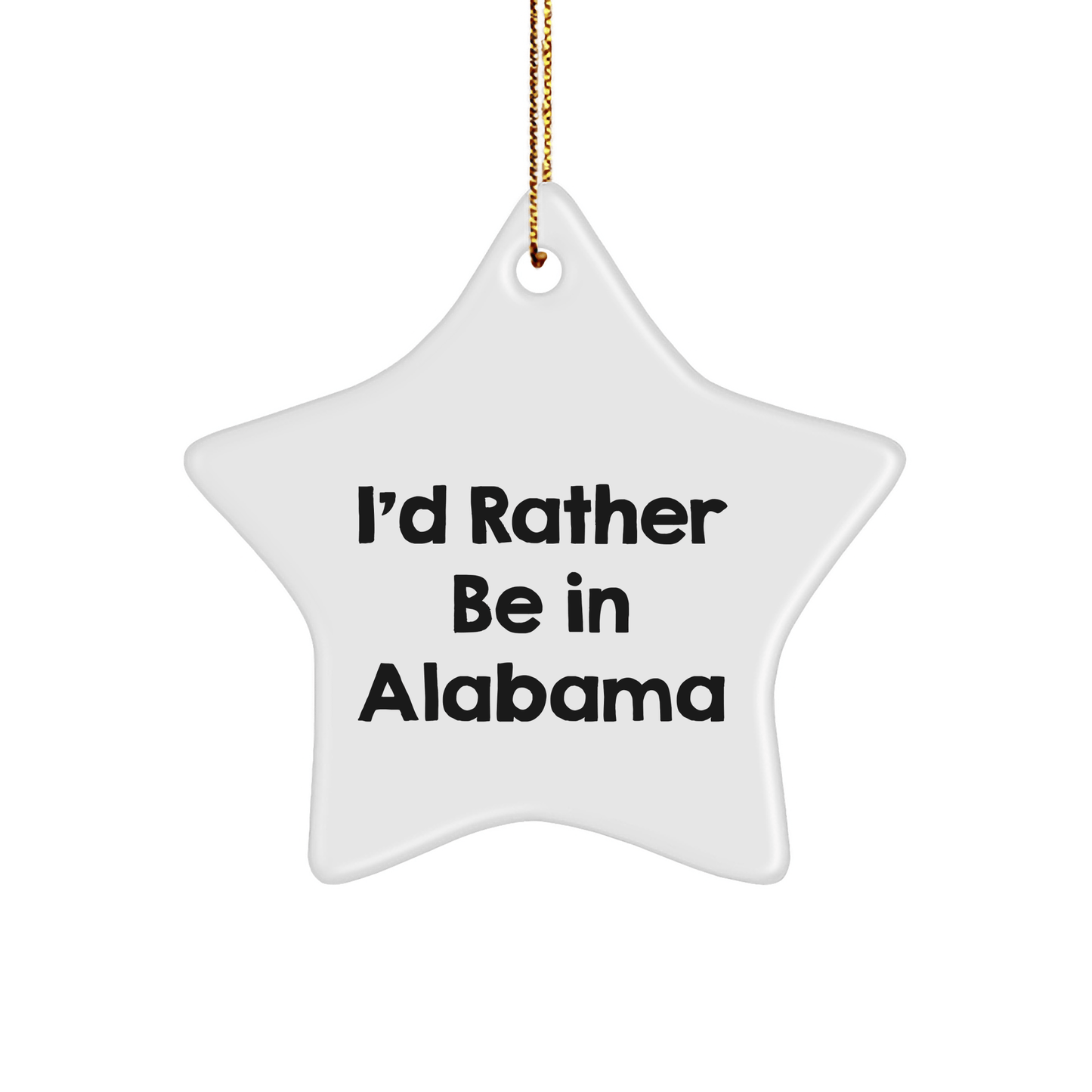Funny 'I'd Rather Be In Alabama' Star Ornament Gifts for Men, Women, Friends, and Family - Christmas Unique Alabama Star Gifts from Friends and Family - The Buy Boom