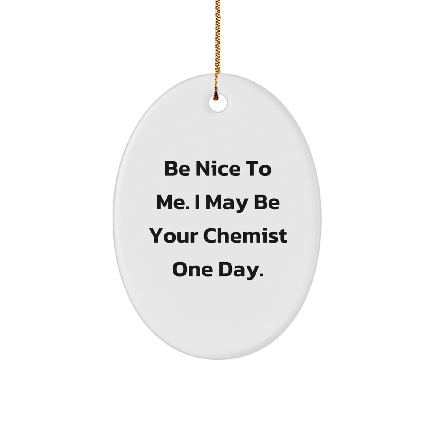 Funny Inspirational Chemist Oval Ornament Gift from Friends for Chemist Men at Christmas - The Buy Boom