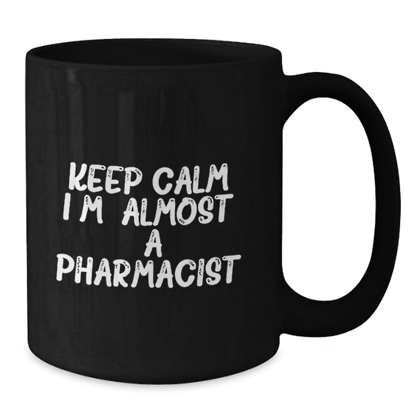 Funny Inspirational Pharmacist Gifts from Friends and Family for Christmas Unique Mugs Black Coffee Mug Keep Calm I'm (almost) A Pharmacist. - The Buy Boom