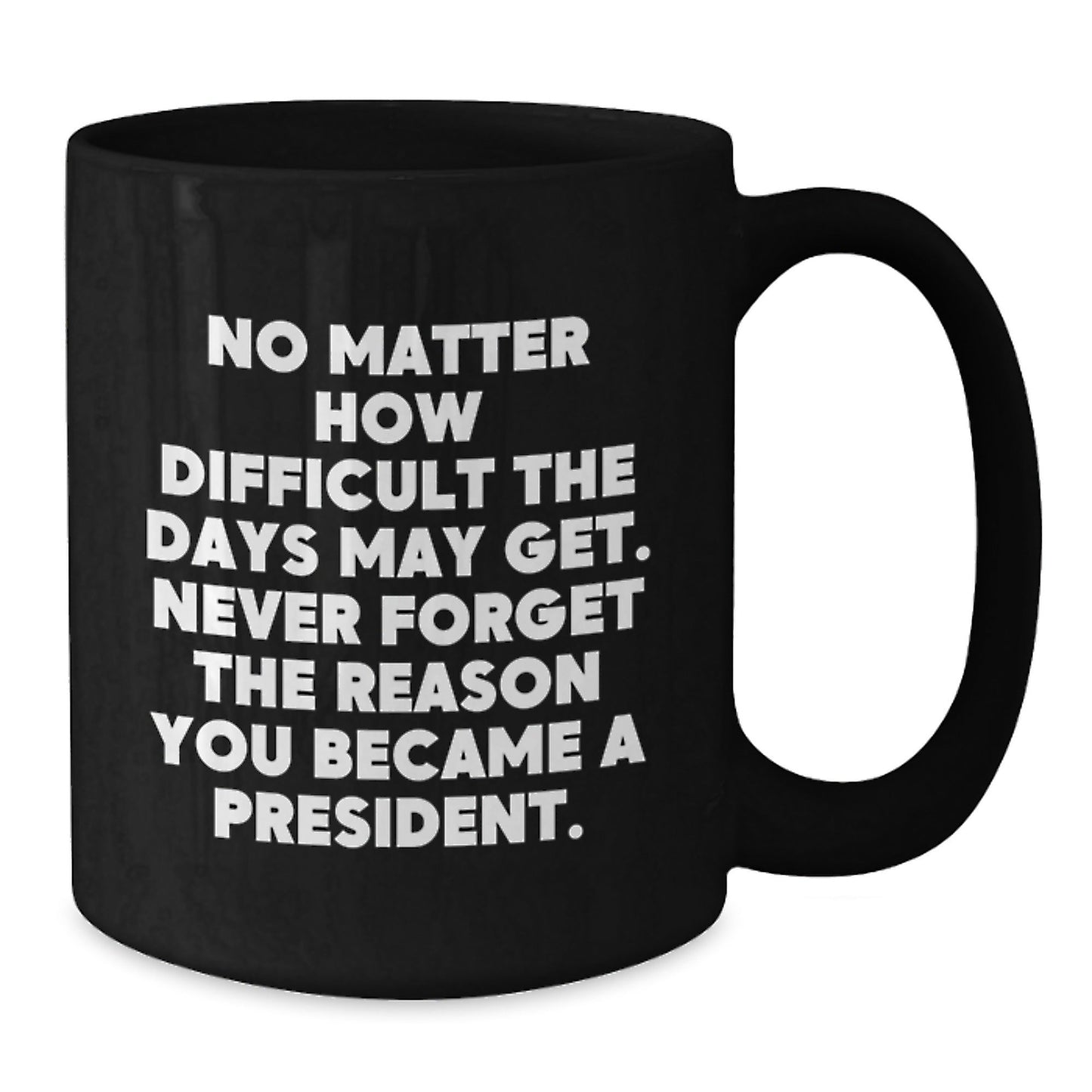 Funny Inspirational President Christmas Unique Gifts from Friends for President Men President Mug Quote Black Coffee Mug - The Buy Boom