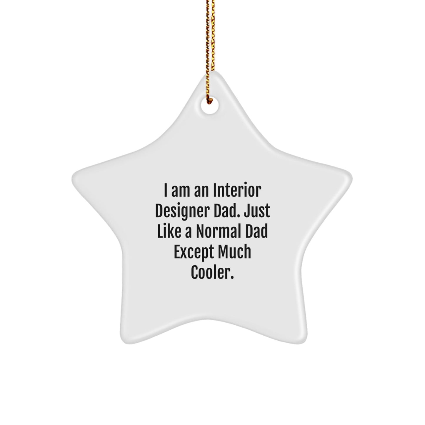 Funny Interior Designer Gifts from Dad - Star Ornament for Interior Designer Men, Unique Christmas Unique Gifts for Family Friends Coworkers - The Buy Boom