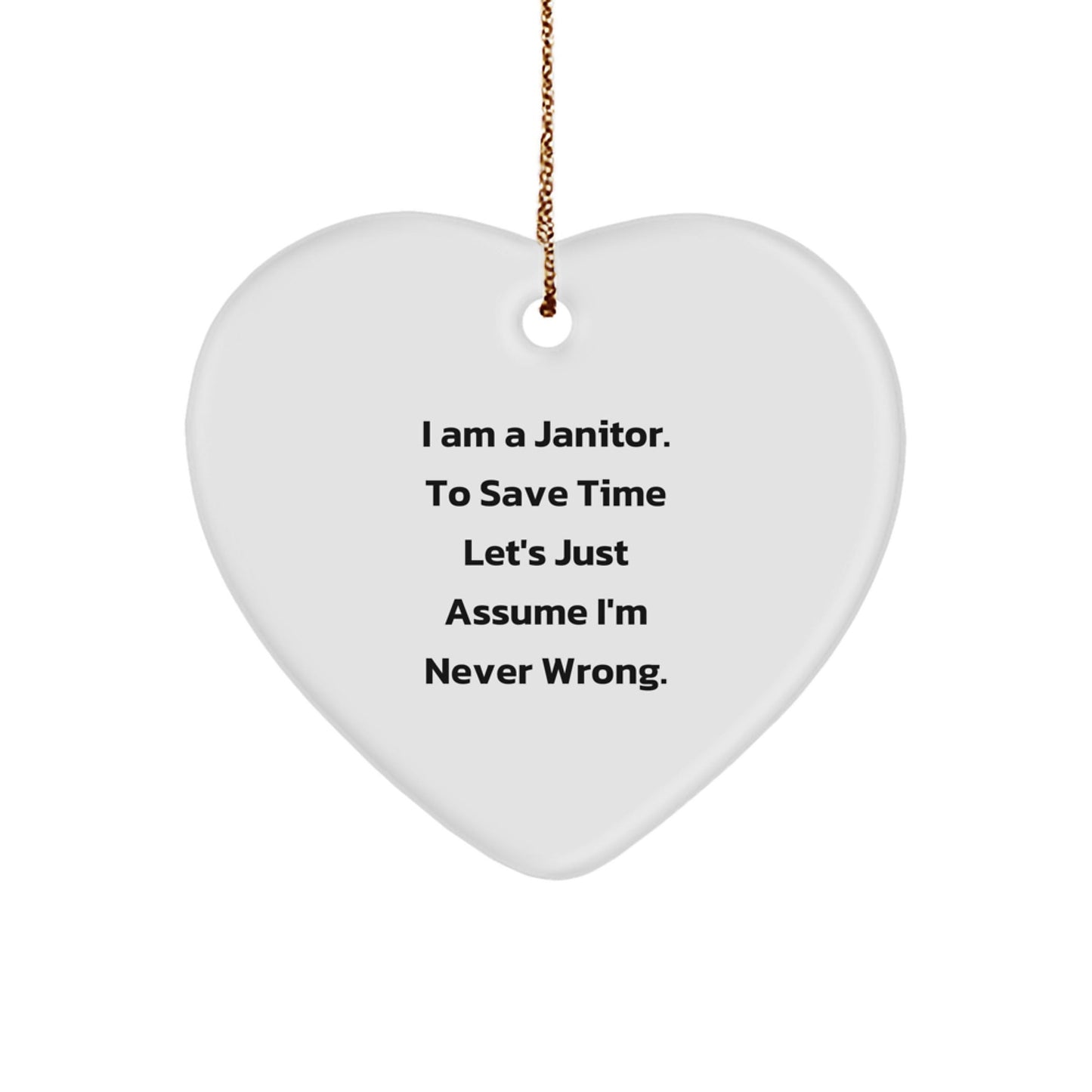 Funny Janitor Heart Ornament Gifts from Men to Janitor Friends, Heartfelt Christmas Unique Gifts for Janitor Family and Coworkers, I'm Never Wrong - The Buy Boom