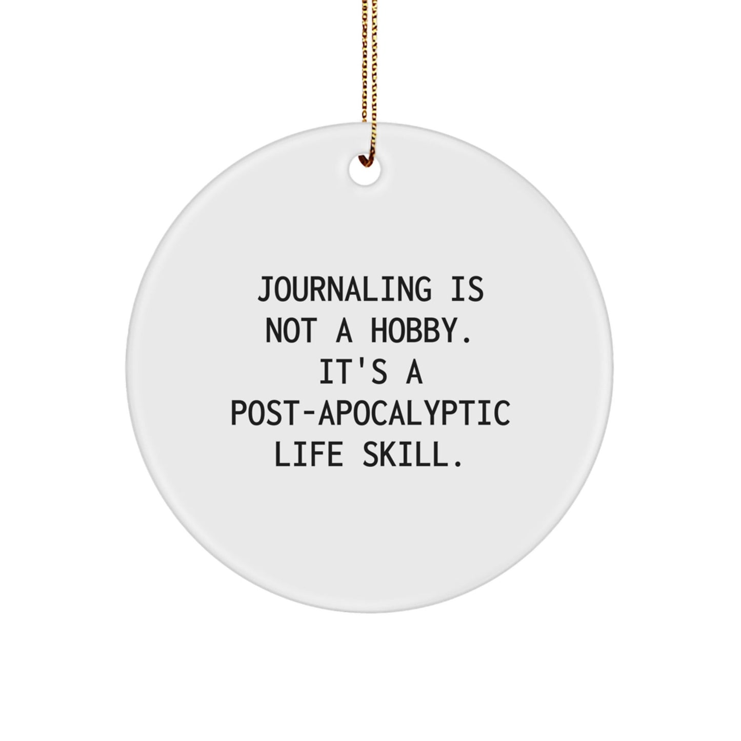 Funny Journaling Gifts from Friends for Journaling Lovers - Circle Ornament with 'Journaling Is Not A Hobby...' - The Buy Boom