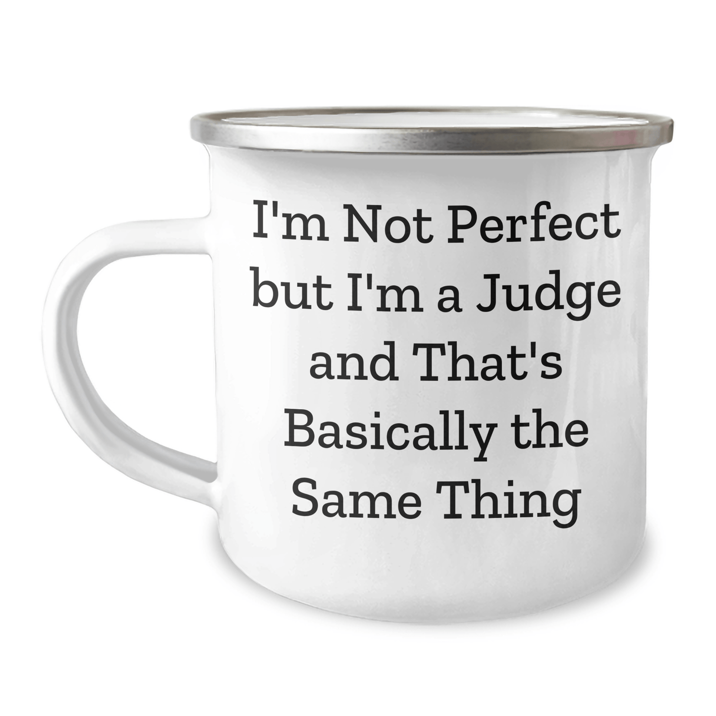 Funny Judge Camping Mug for Father's Day Unique Gifts from Friends - 'I'm Not Perfect But I'm A Judge' Quote, 12 oz Stainless Steel with Enamel Finish - The Buy Boom
