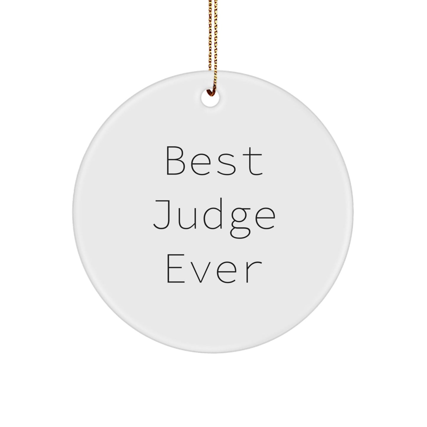 Funny Judge Gifts from Friends for Christmas Unique Circle Ornaments Best Judge Ever - The Buy Boom